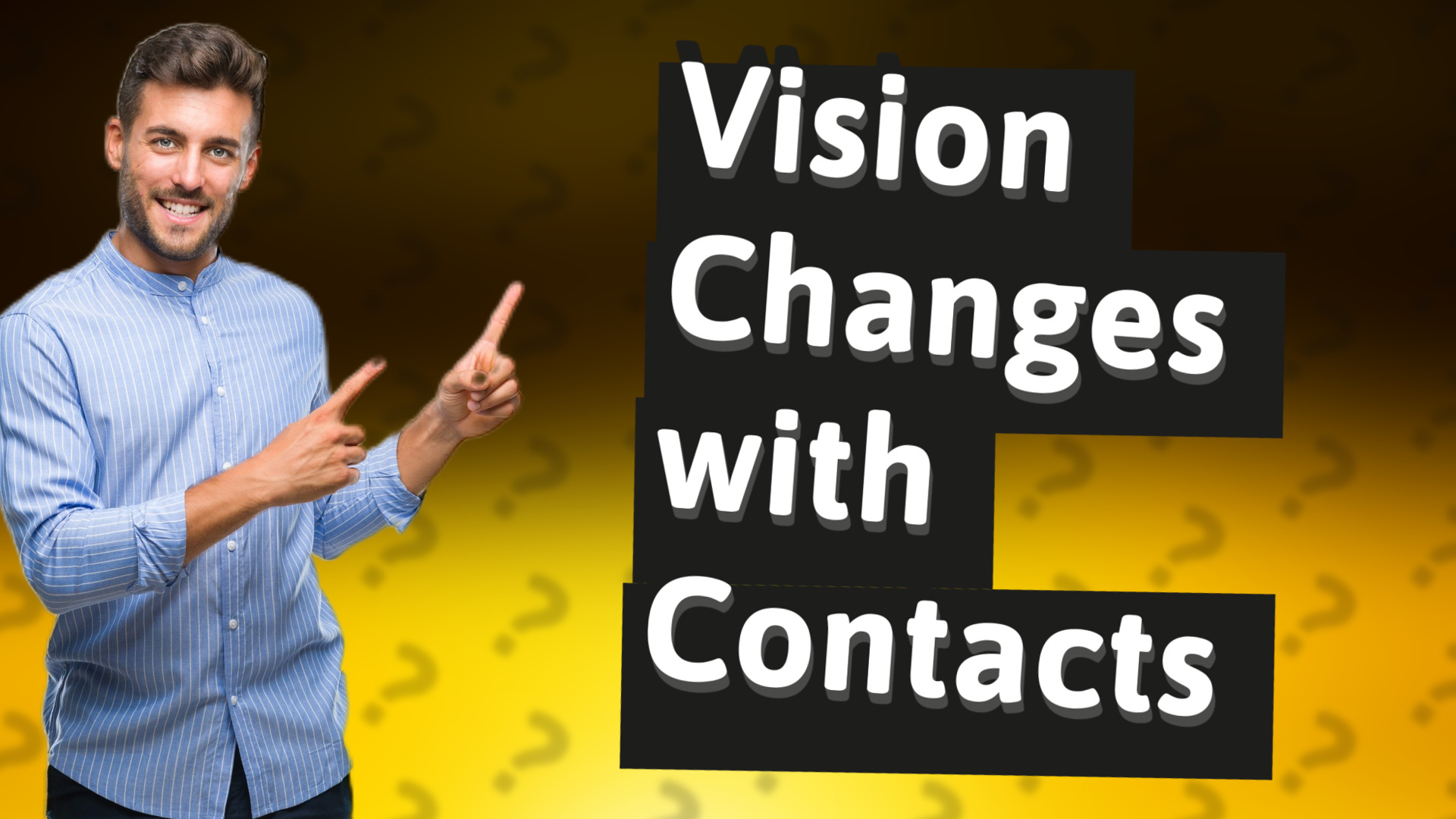 Vision Changes with Contacts
