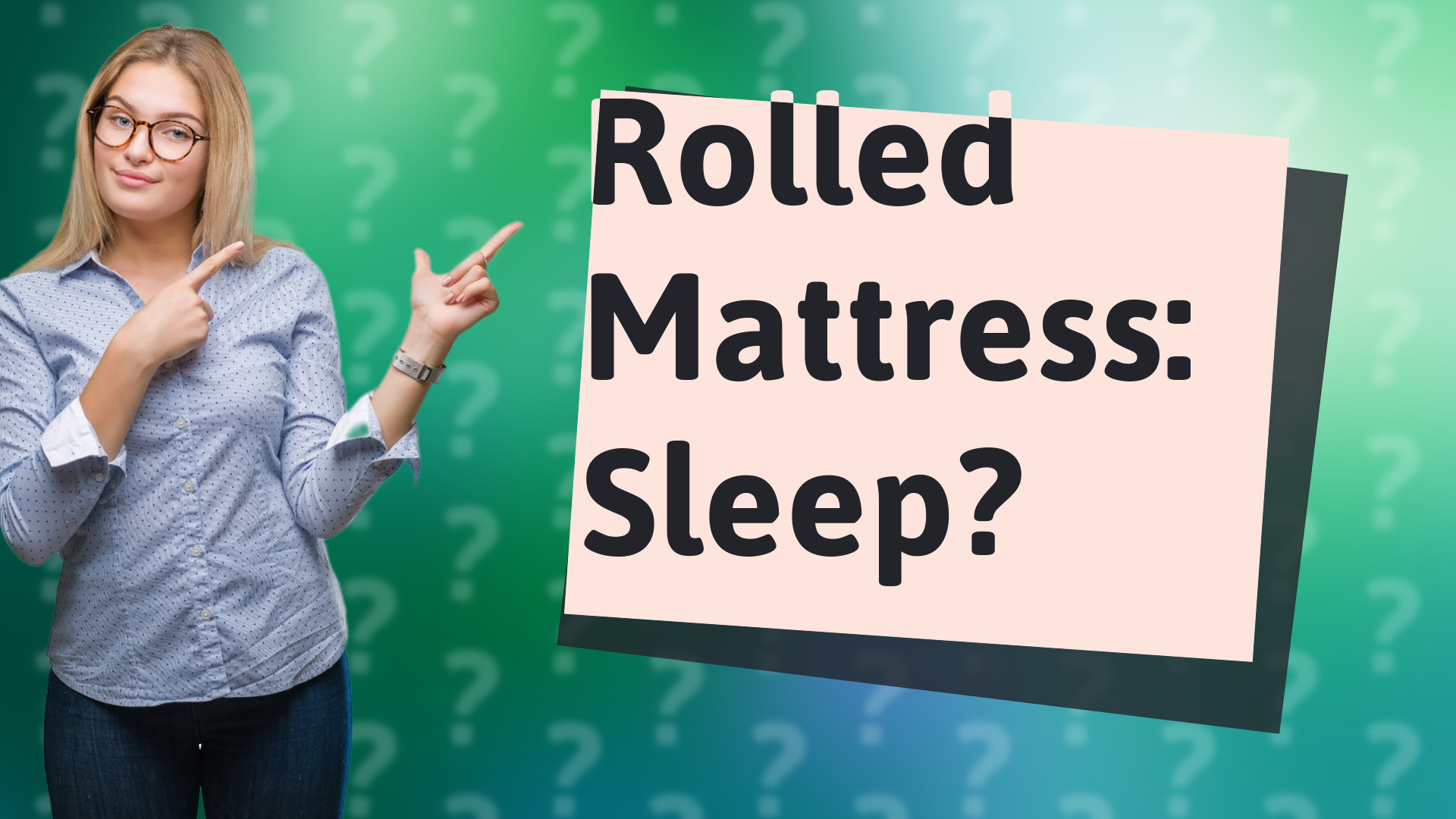 Rolled Mattress: Sleep?