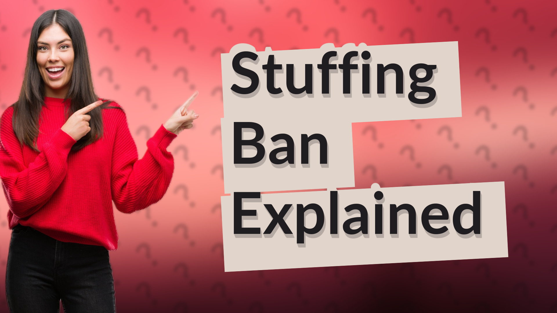 Stuffing Ban Explained