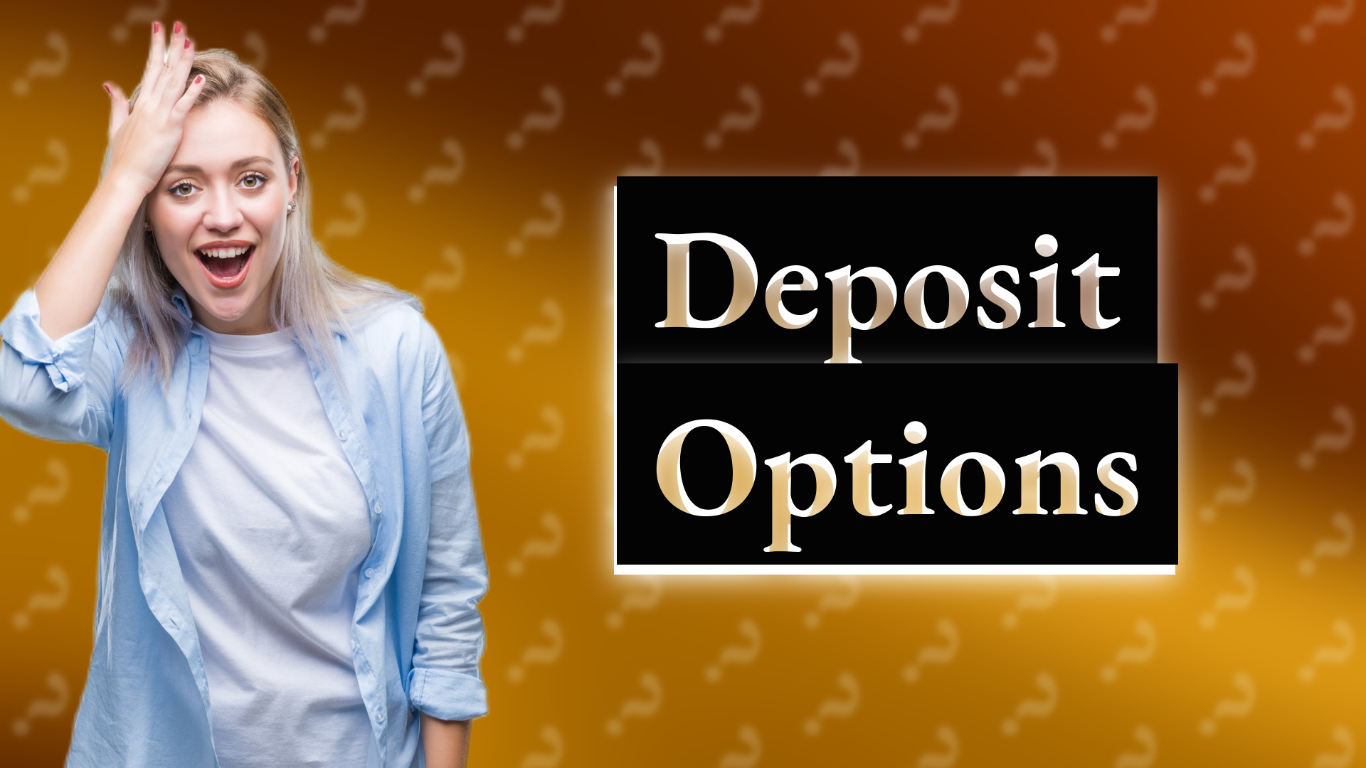 Deposit Options