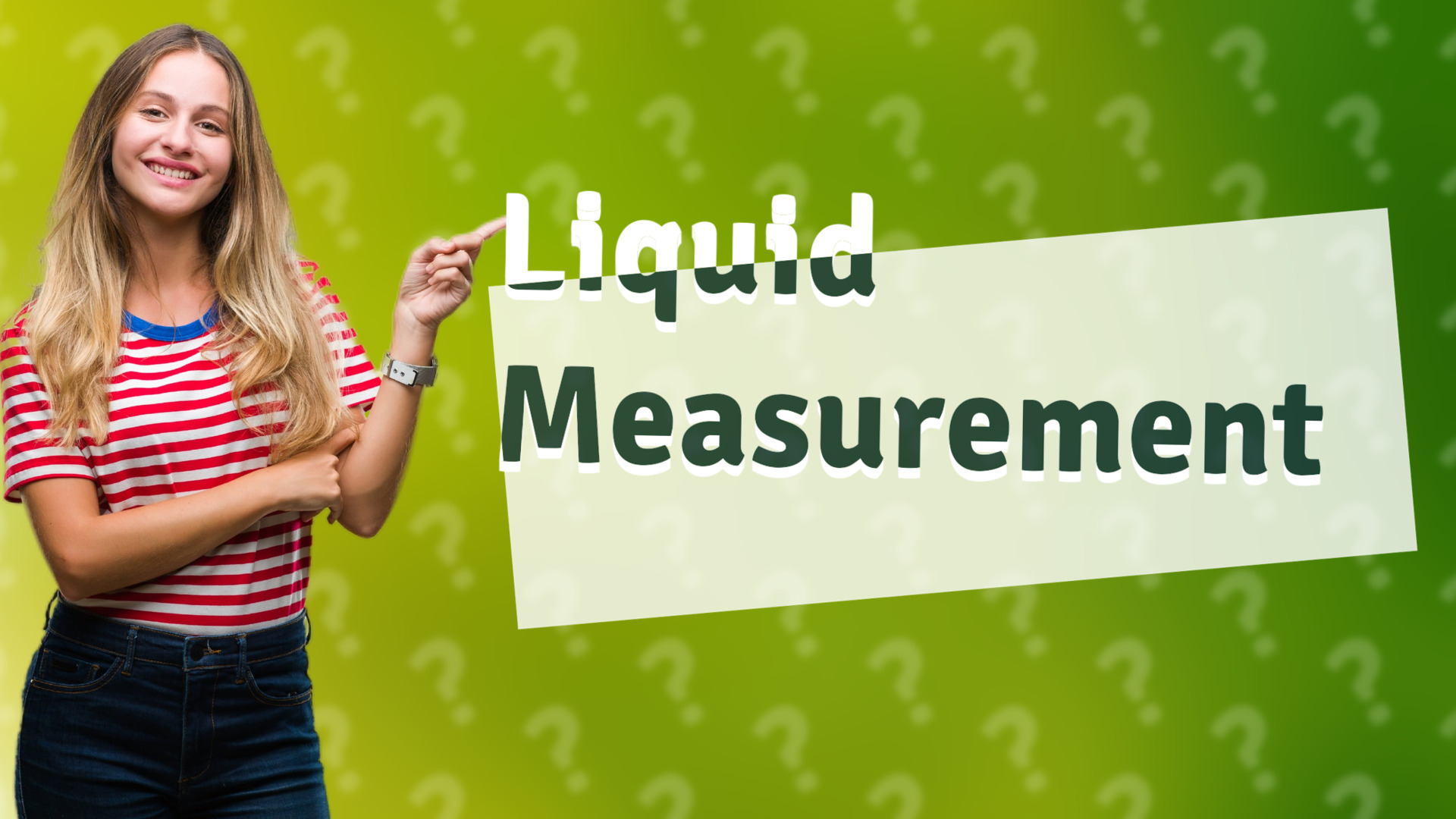 Liquid Measurement