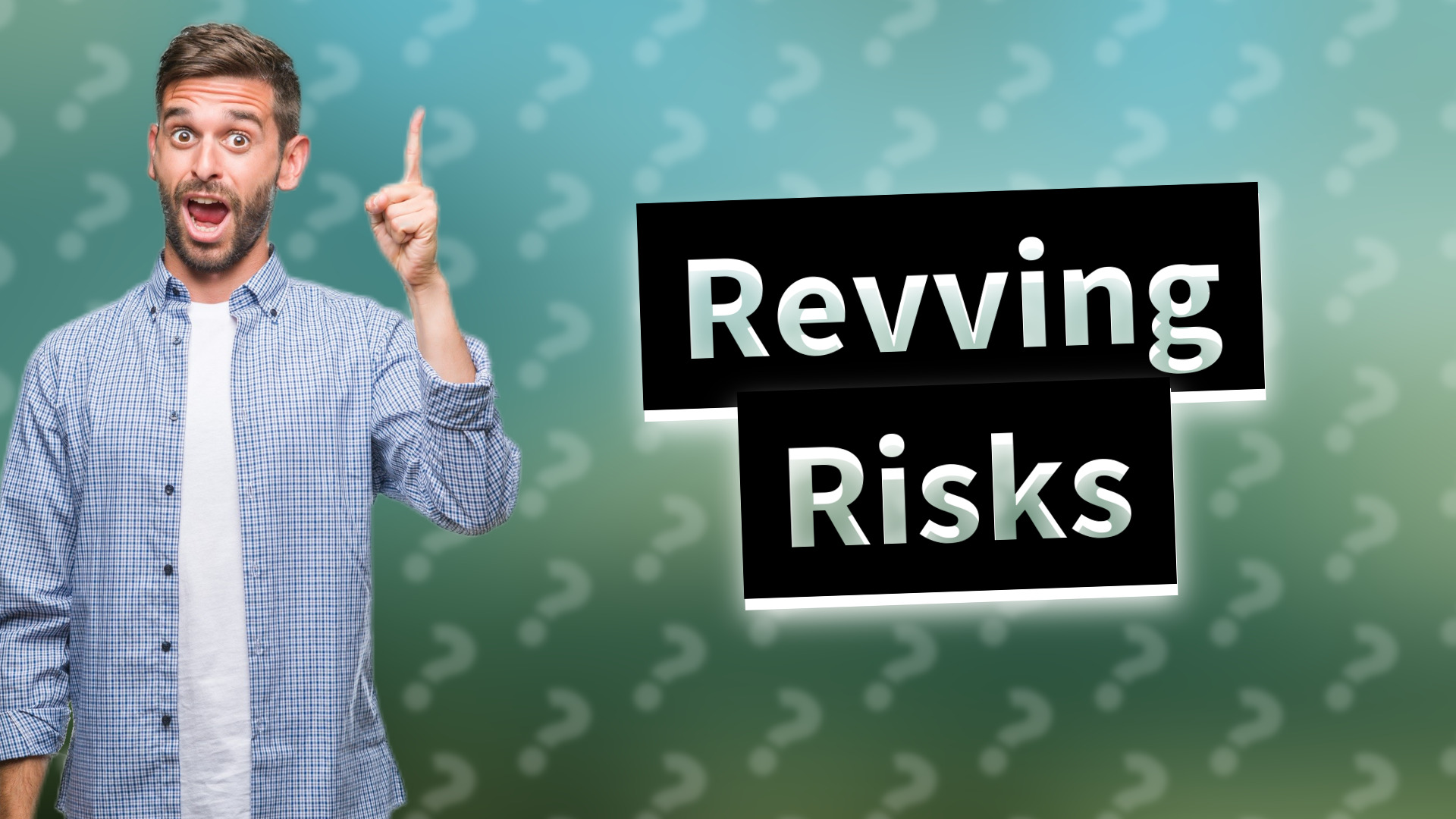 Revving Risks
