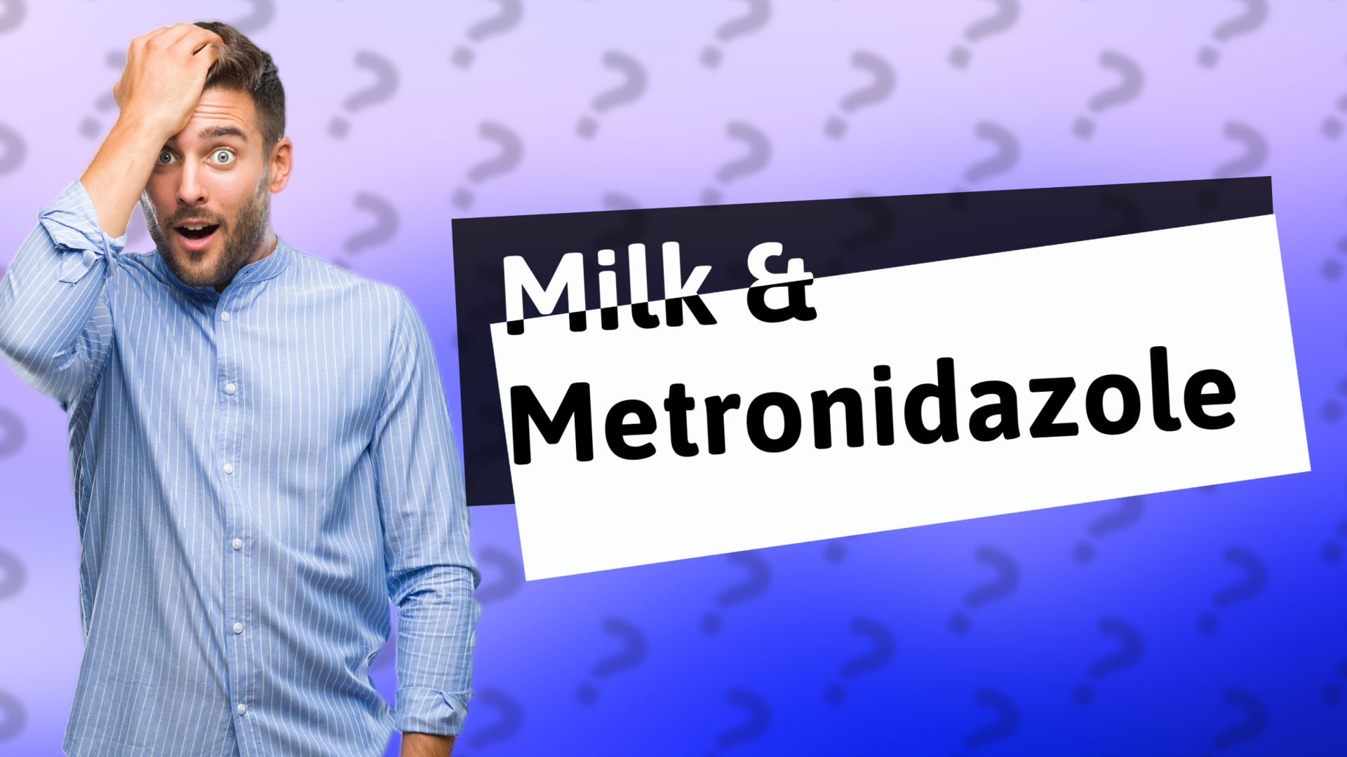 Milk & Metronidazole