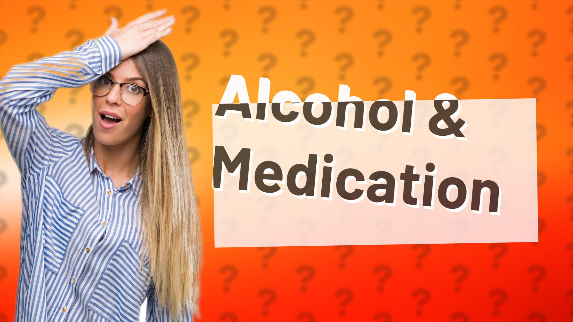 Alcohol & Medication