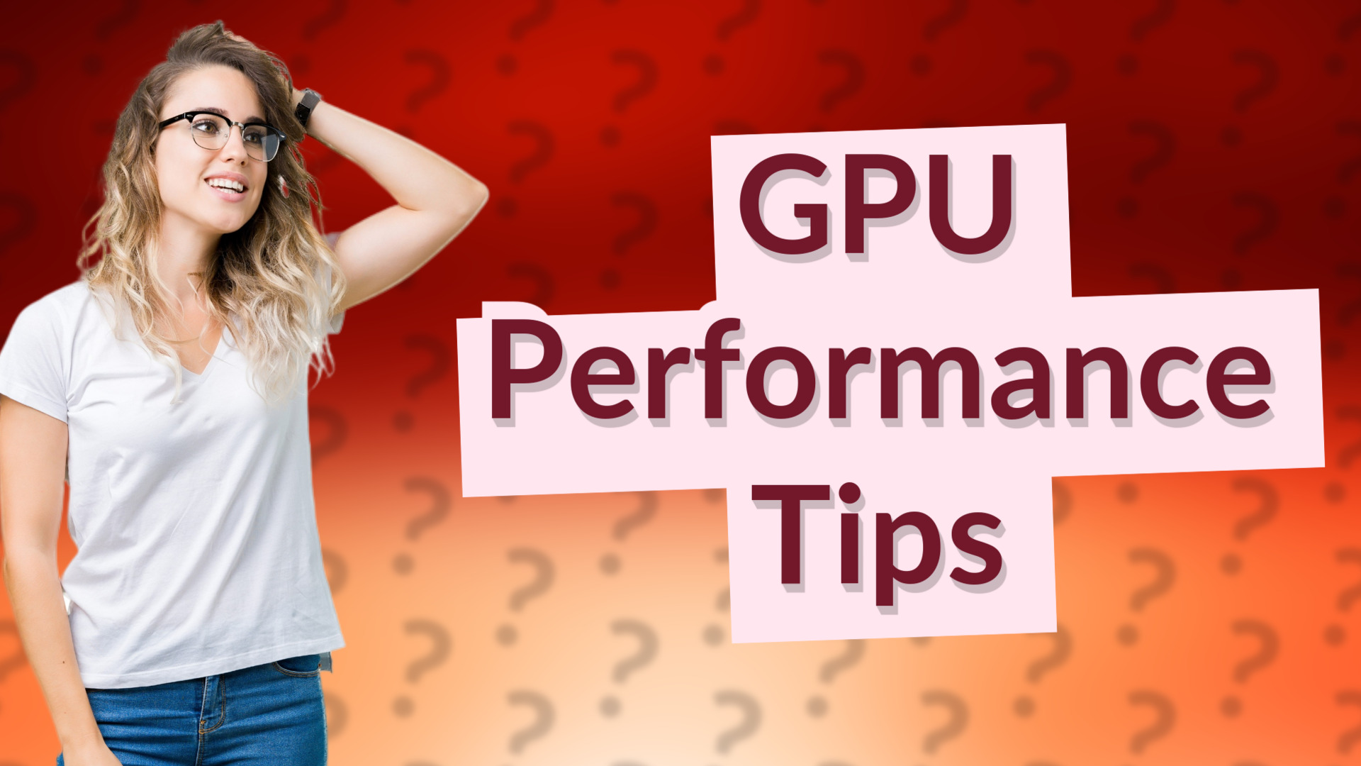 GPU Performance Tips