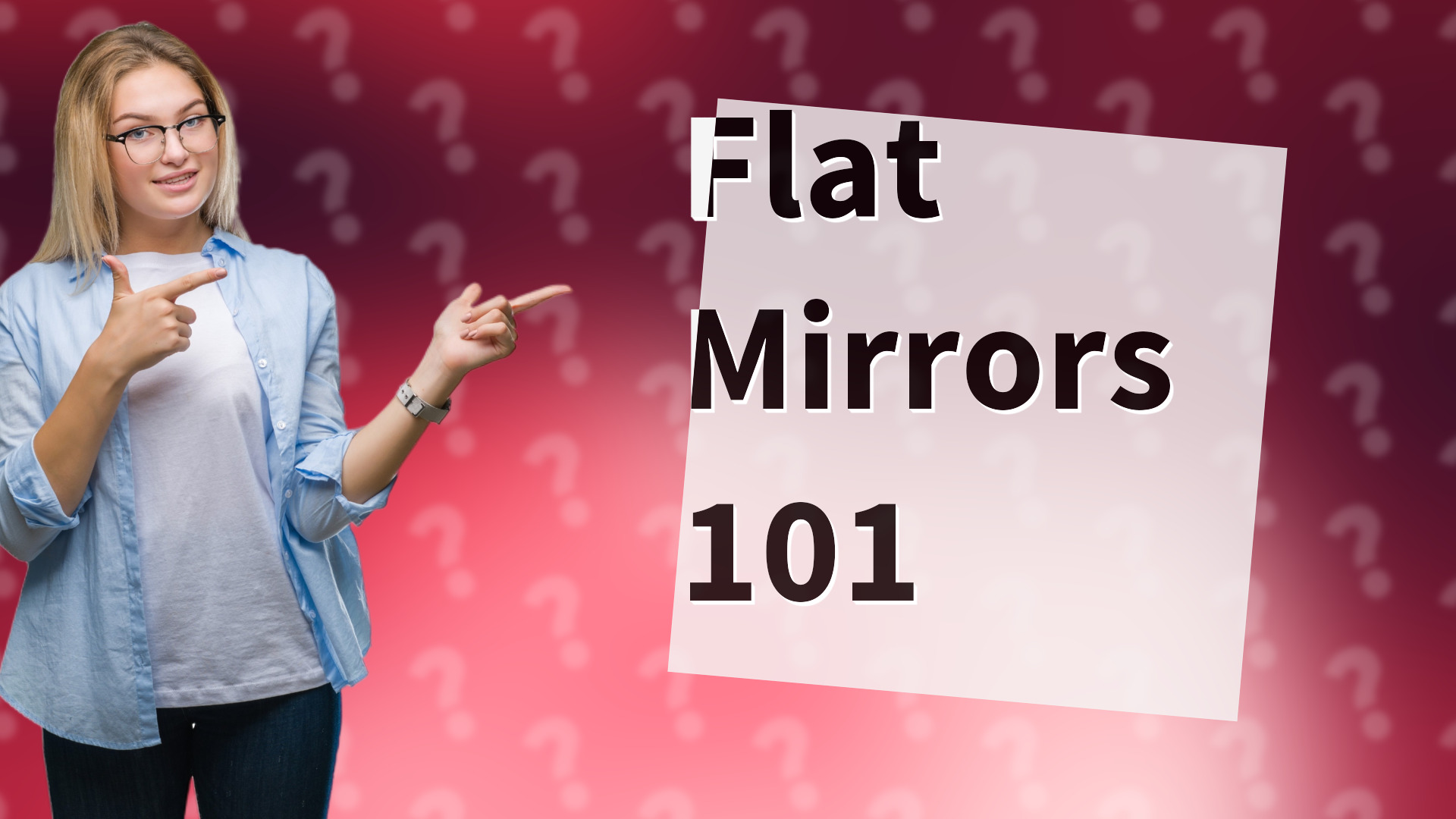 Flat Mirrors 101