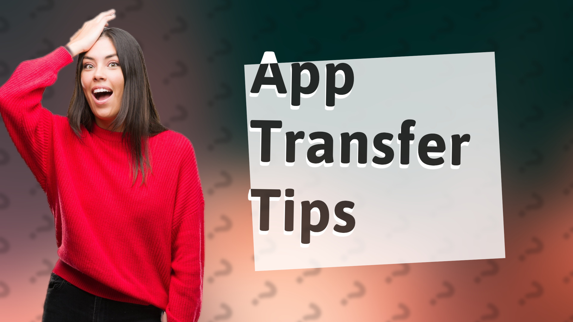 App Transfer Tips