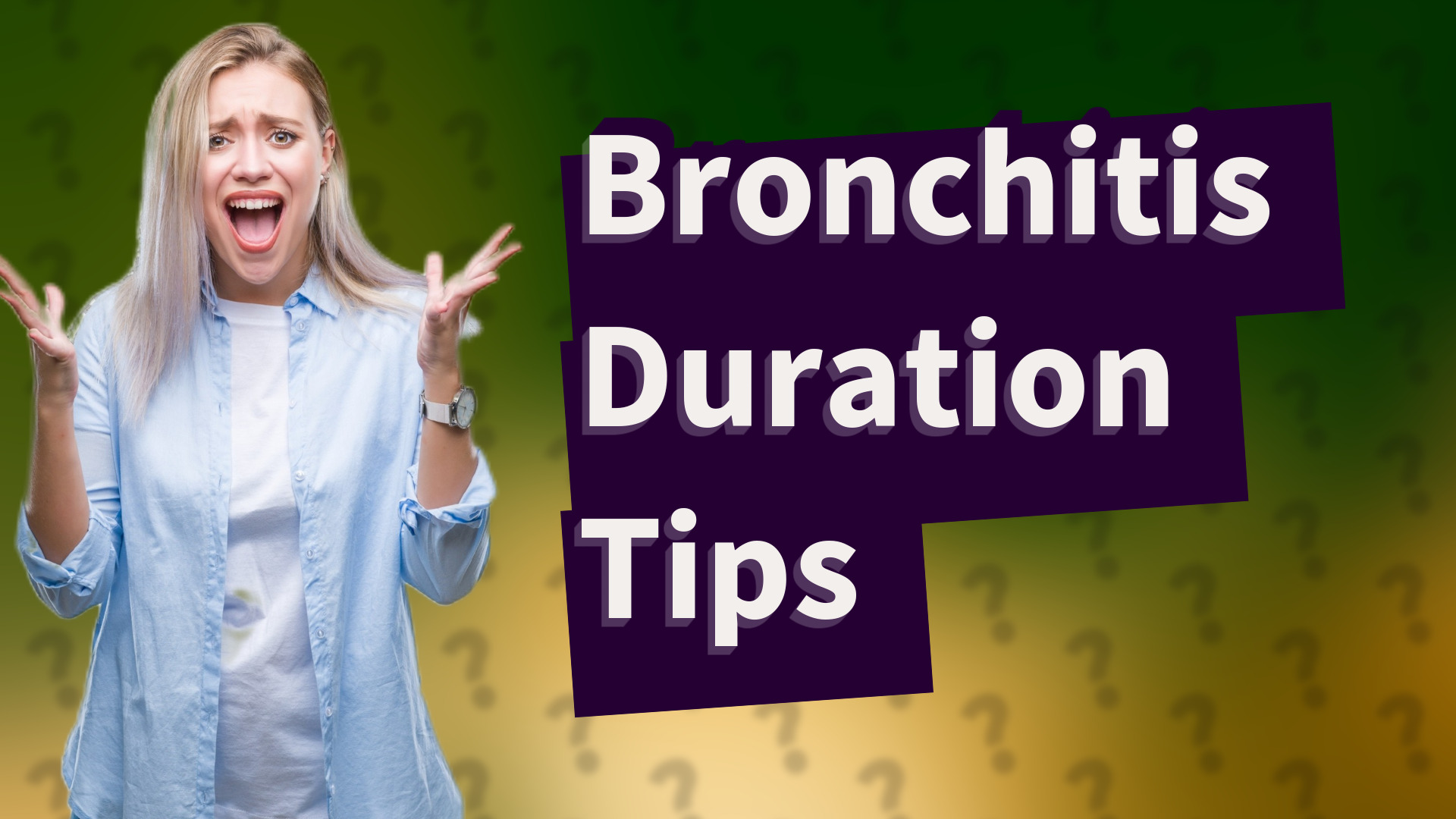 Bronchitis Duration Tips