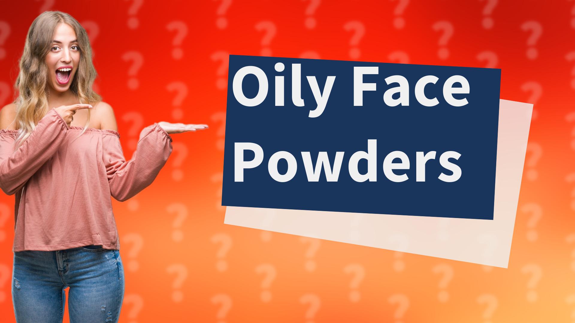 Oily Face Powders