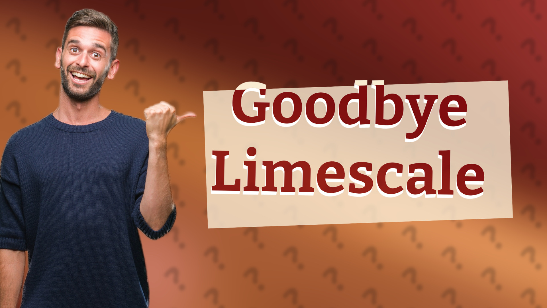 Goodbye Limescale