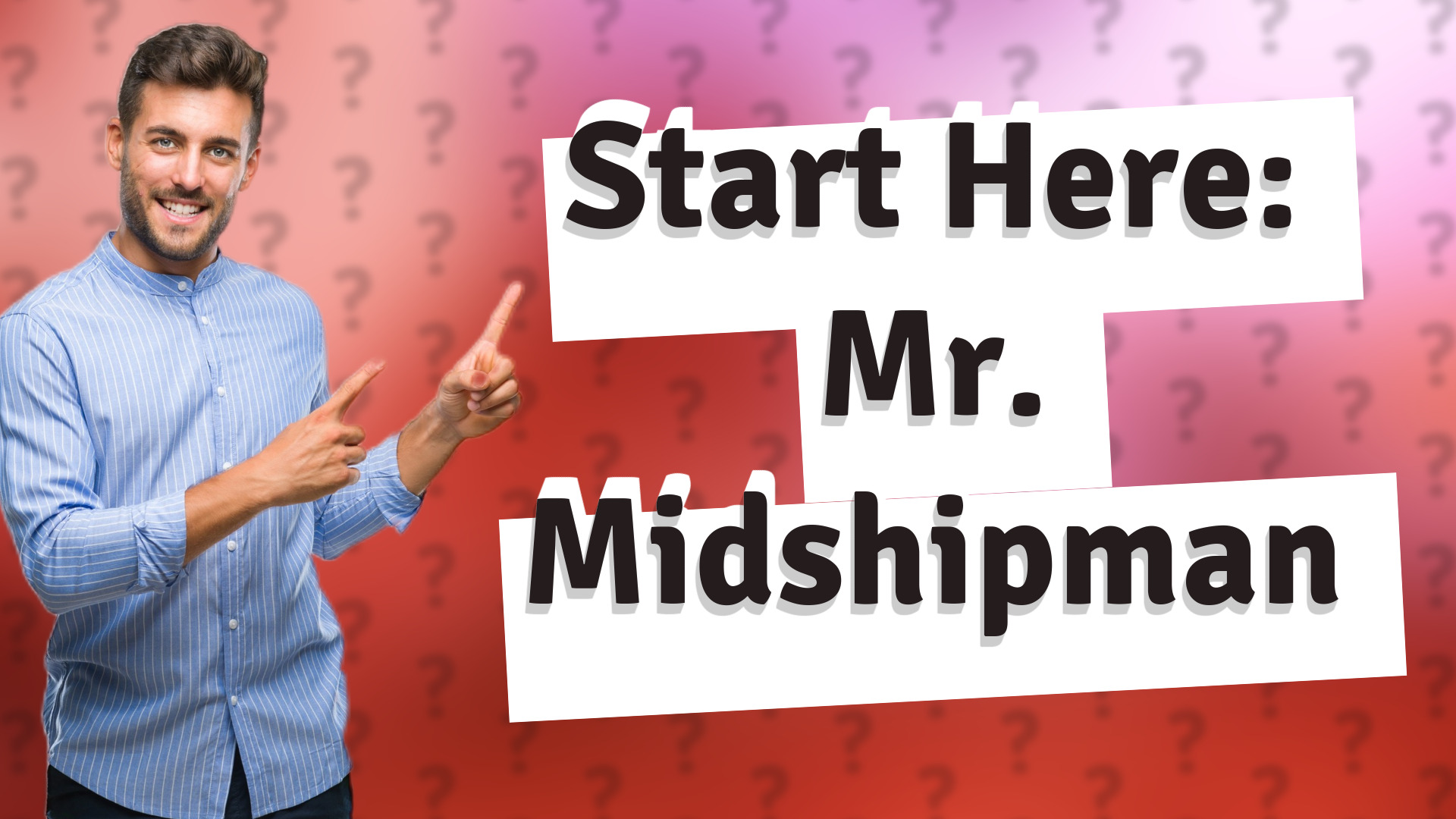 Start Here: Mr. Midshipman