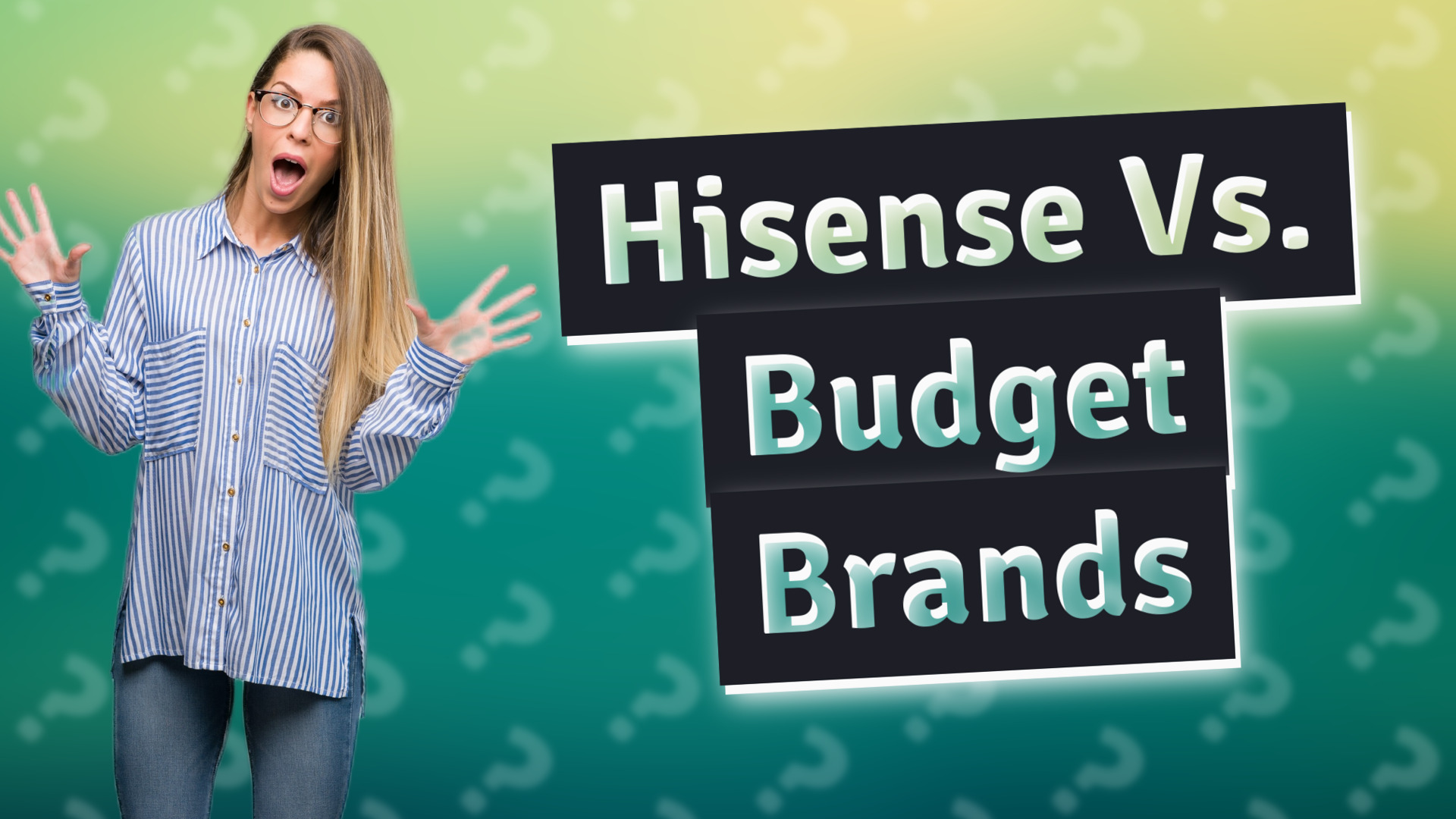 Hisense Vs. Budget Brands