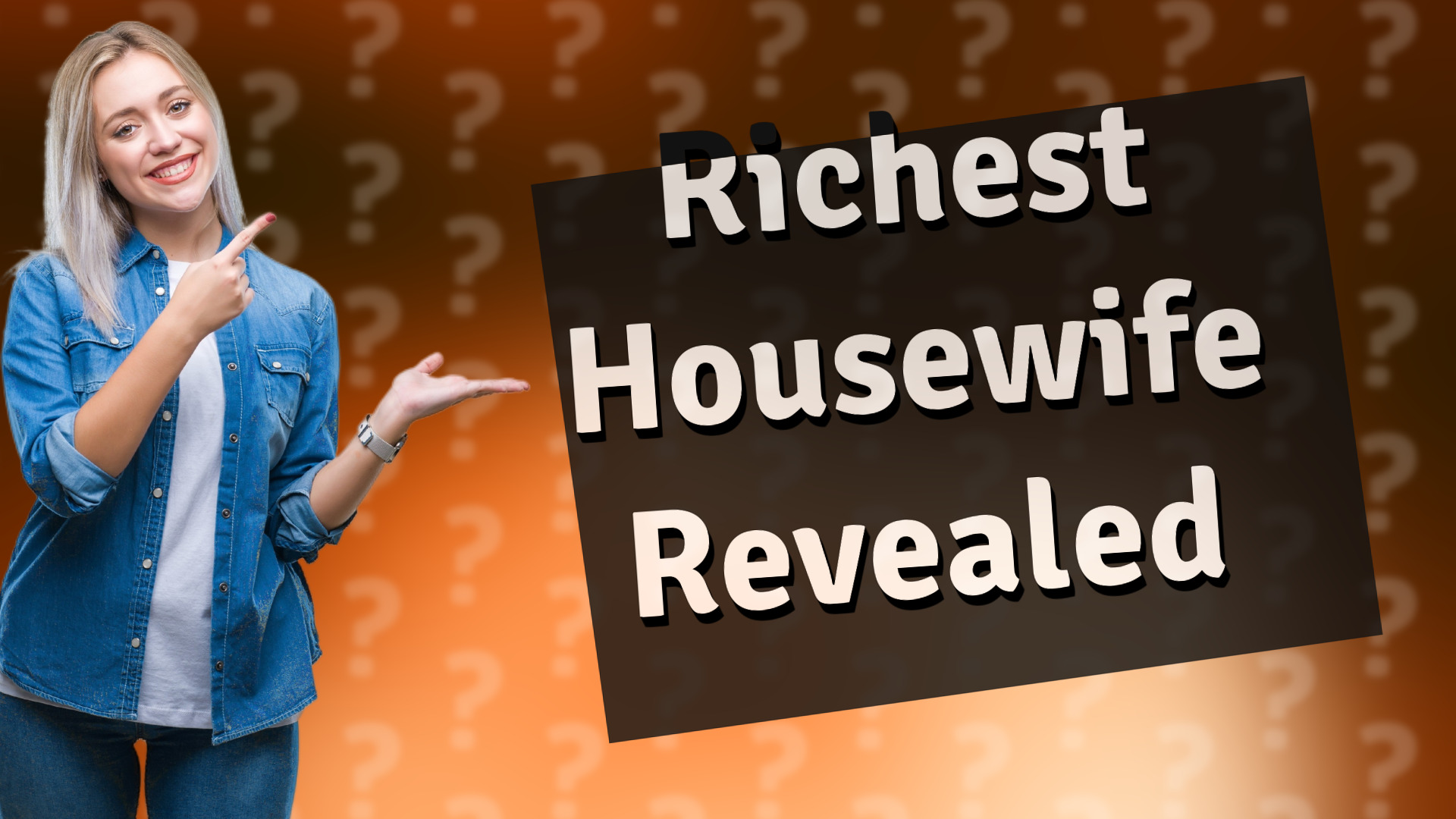 Richest Housewife Revealed