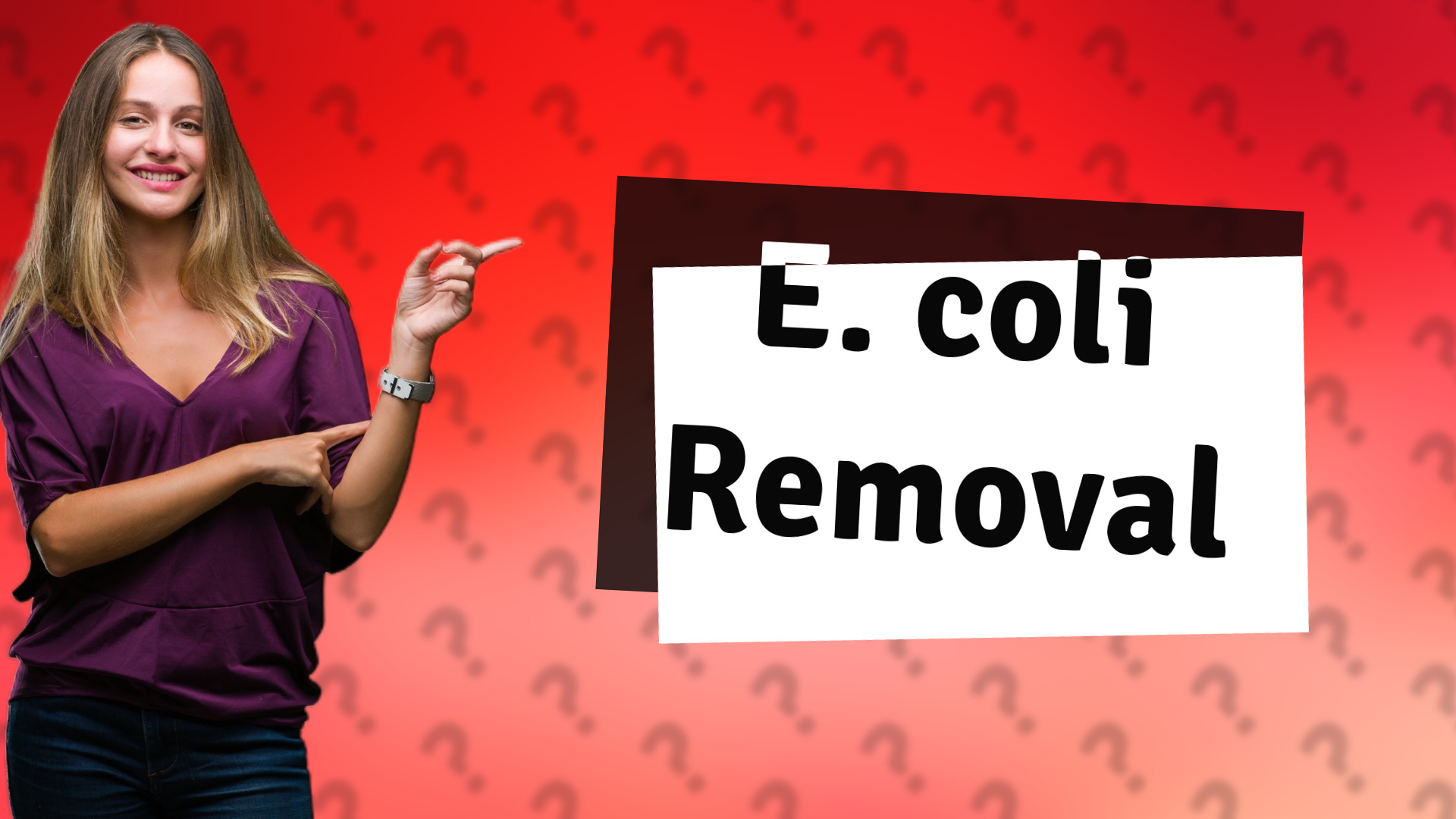 E. coli Removal