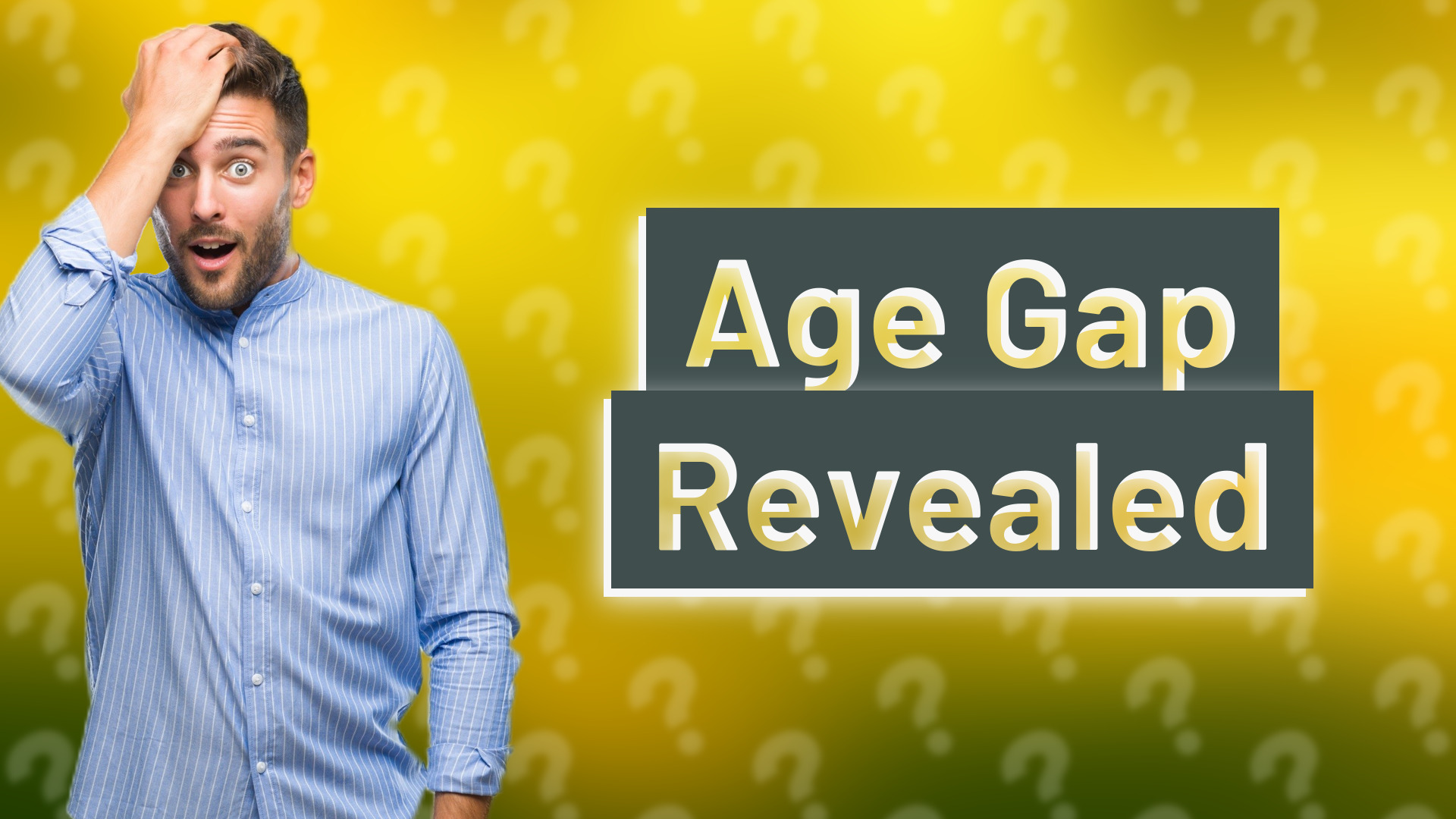 Age Gap Revealed