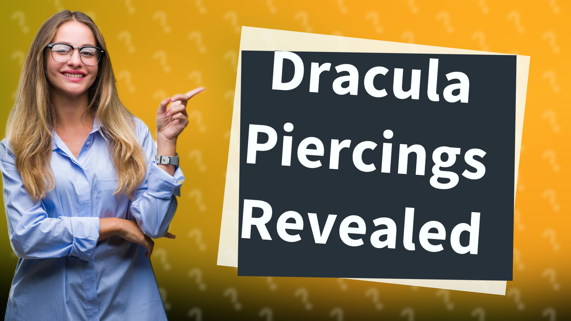 Dracula Piercings Revealed