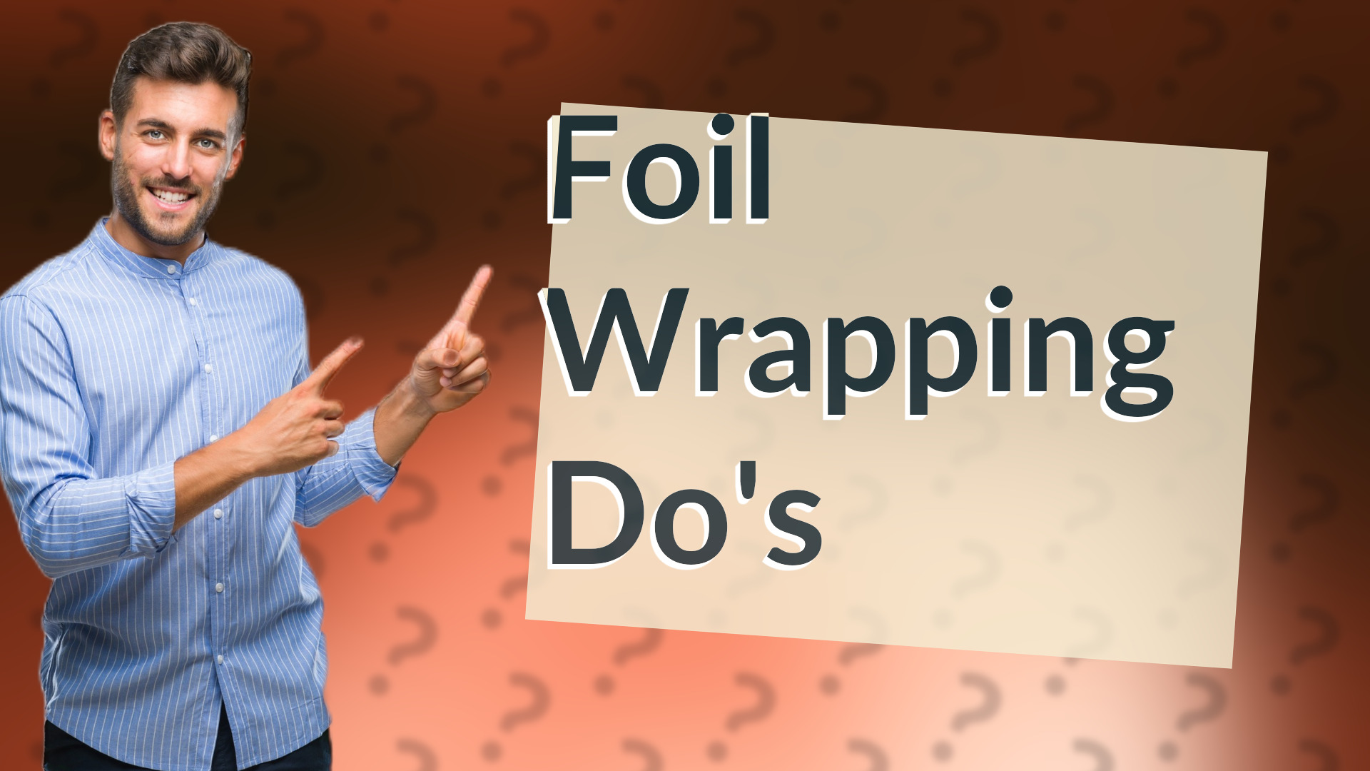 Foil Wrapping Do's