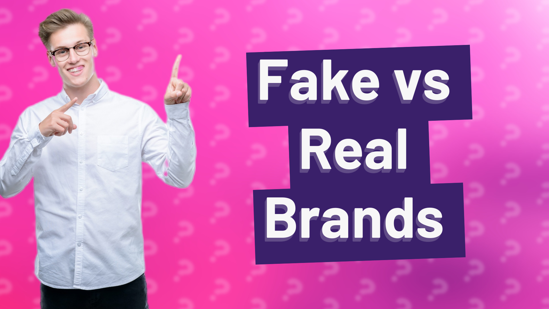 Fake vs Real Brands