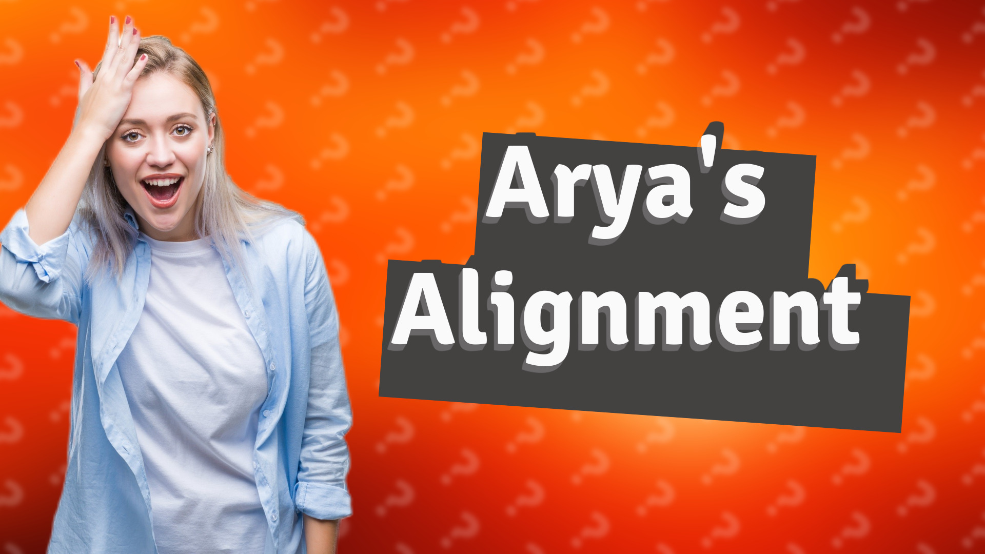Arya's Alignment