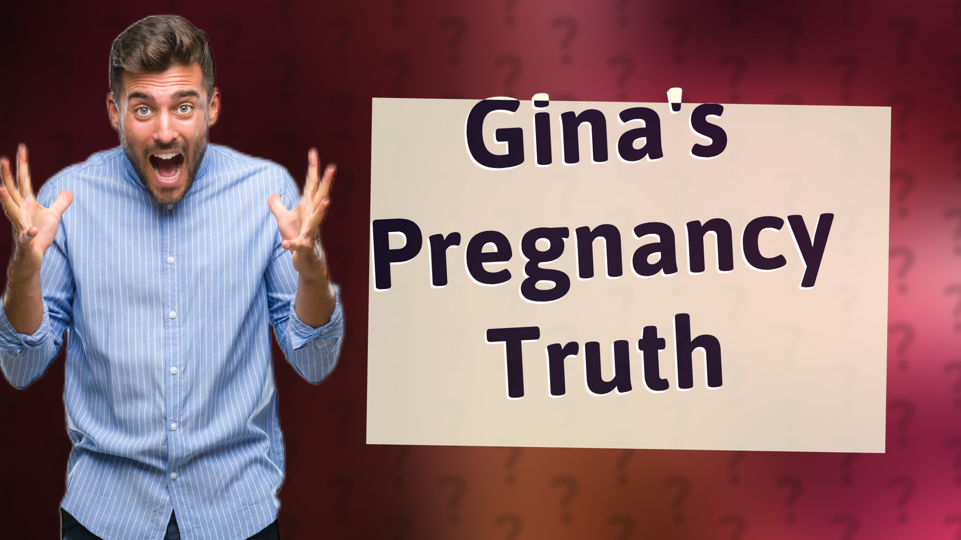 Gina's Pregnancy Truth