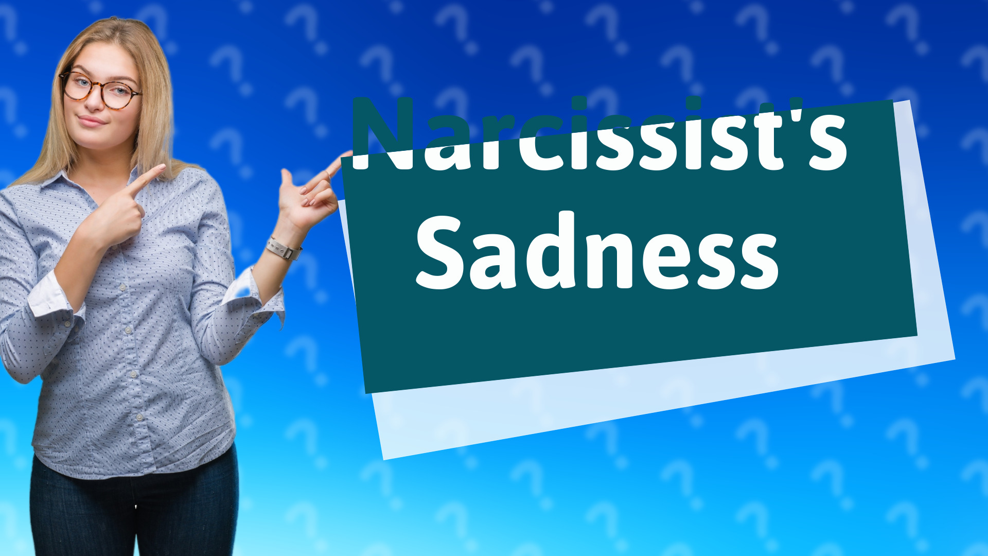 Narcissist's Sadness