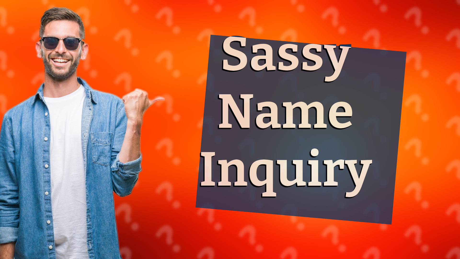 Sassy Name Inquiry