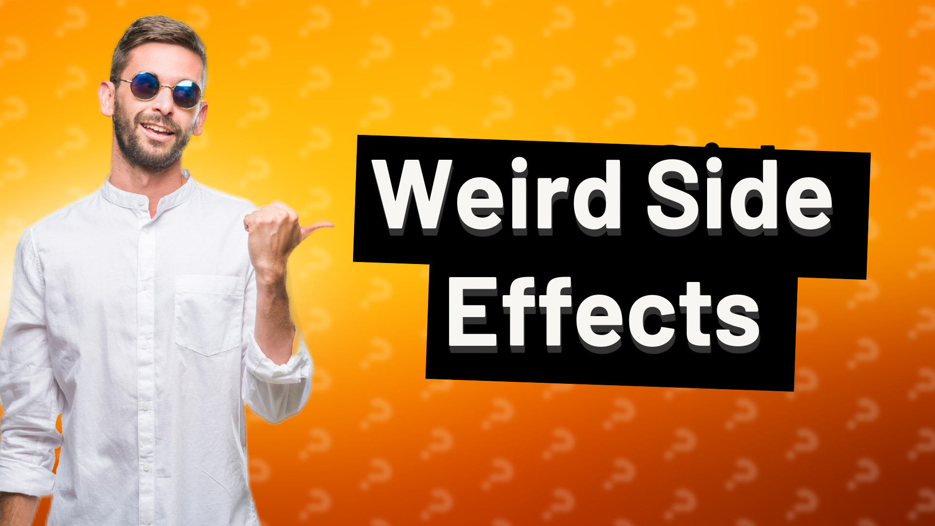 Weird Side Effects