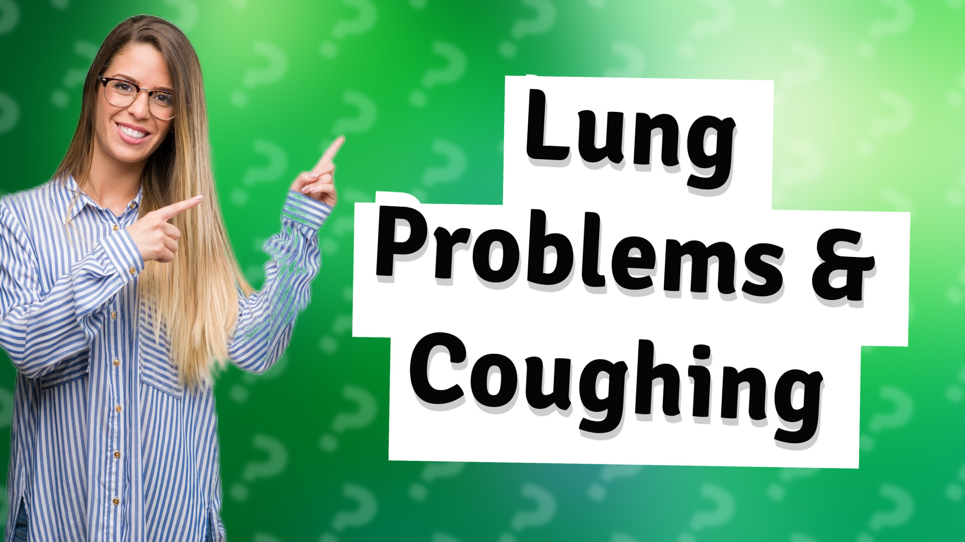 Lung Problems & Coughing