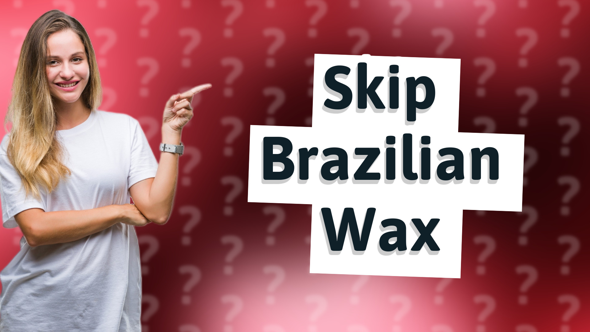 Skip Brazilian Wax
