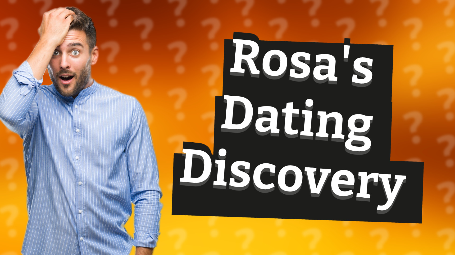 Rosa's Dating Discovery