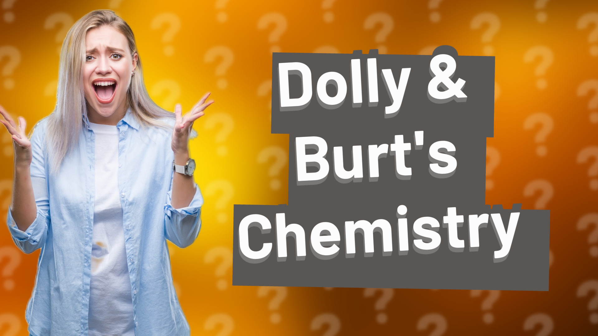Dolly & Burt's Chemistry