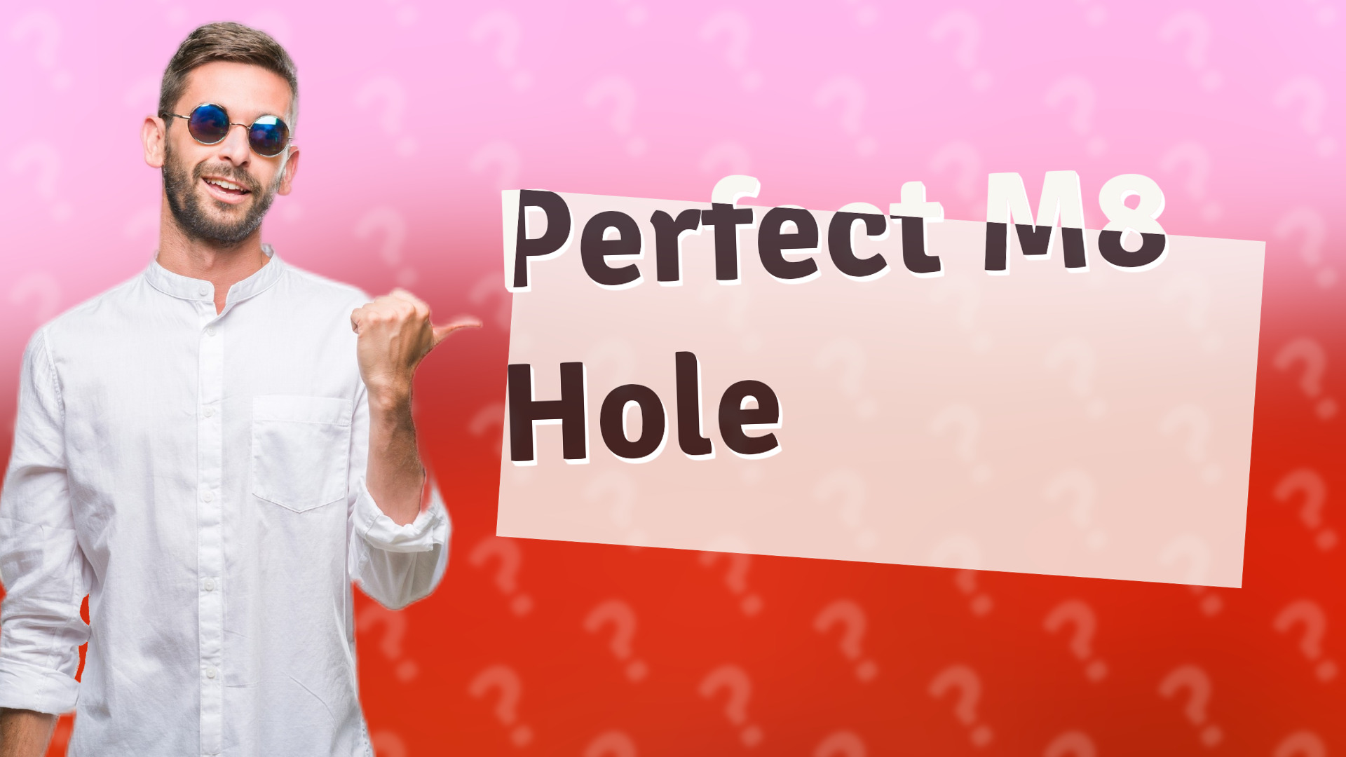 Perfect M8 Hole