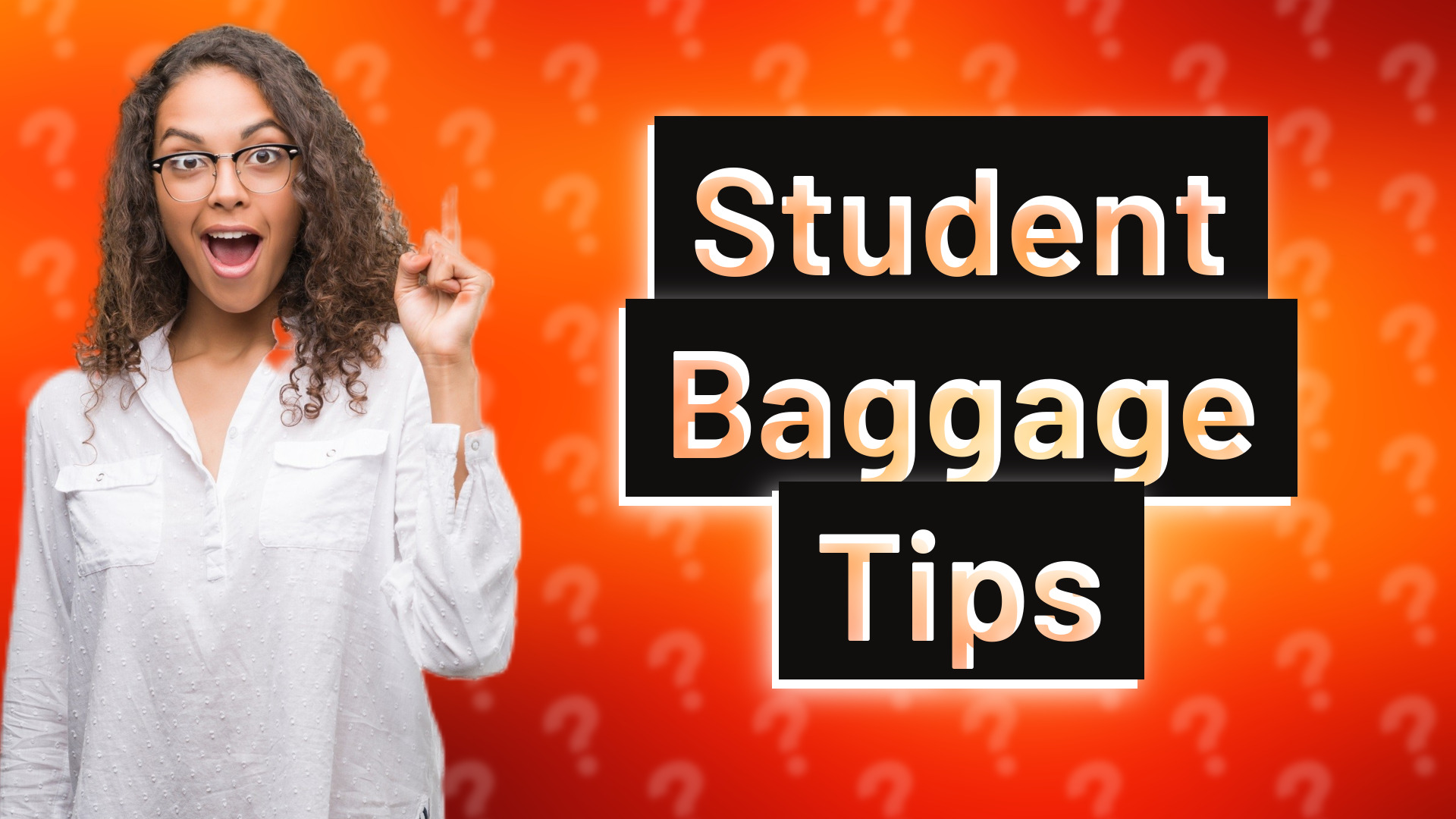 Student Baggage Tips