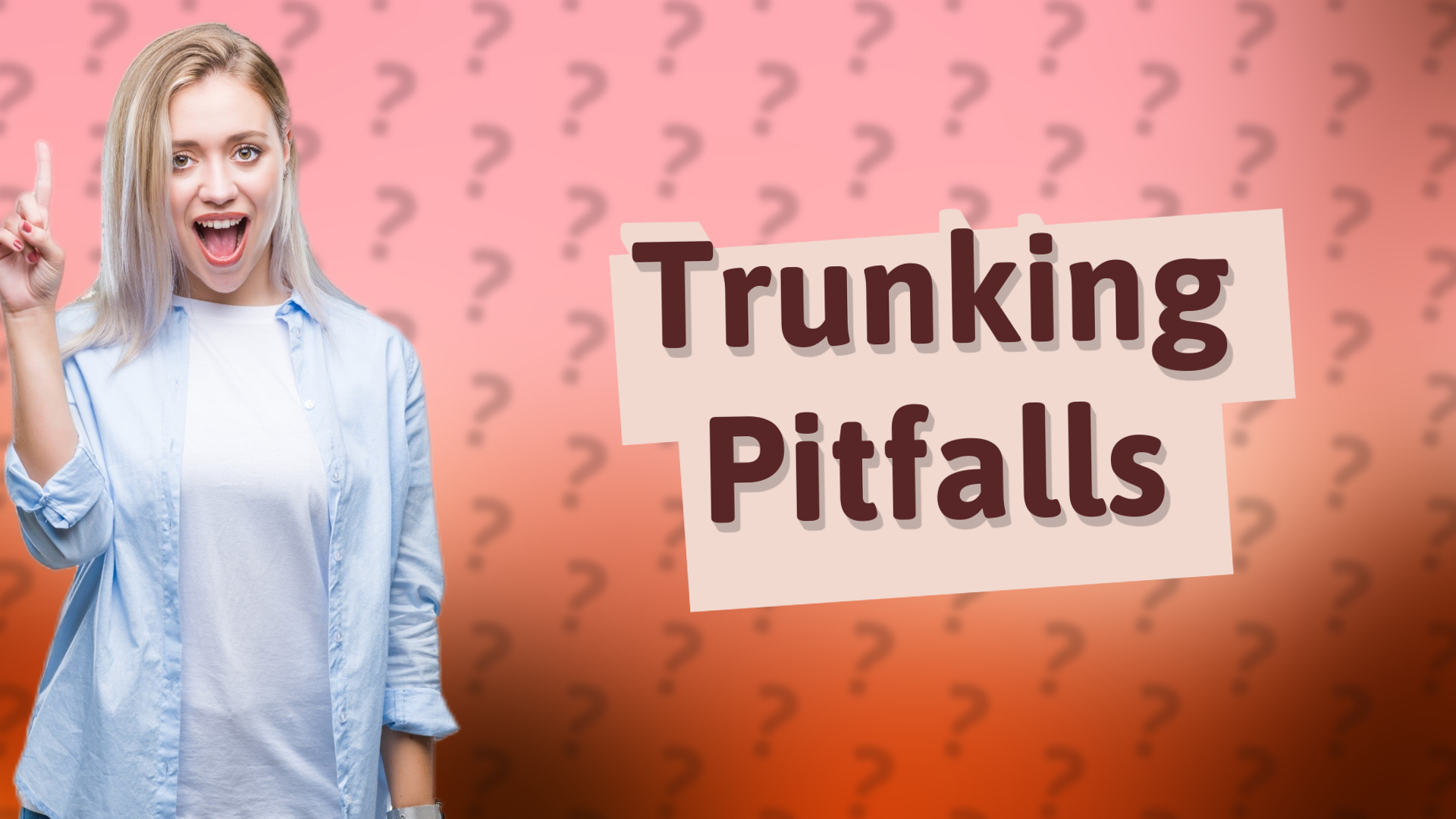 Trunking Pitfalls
