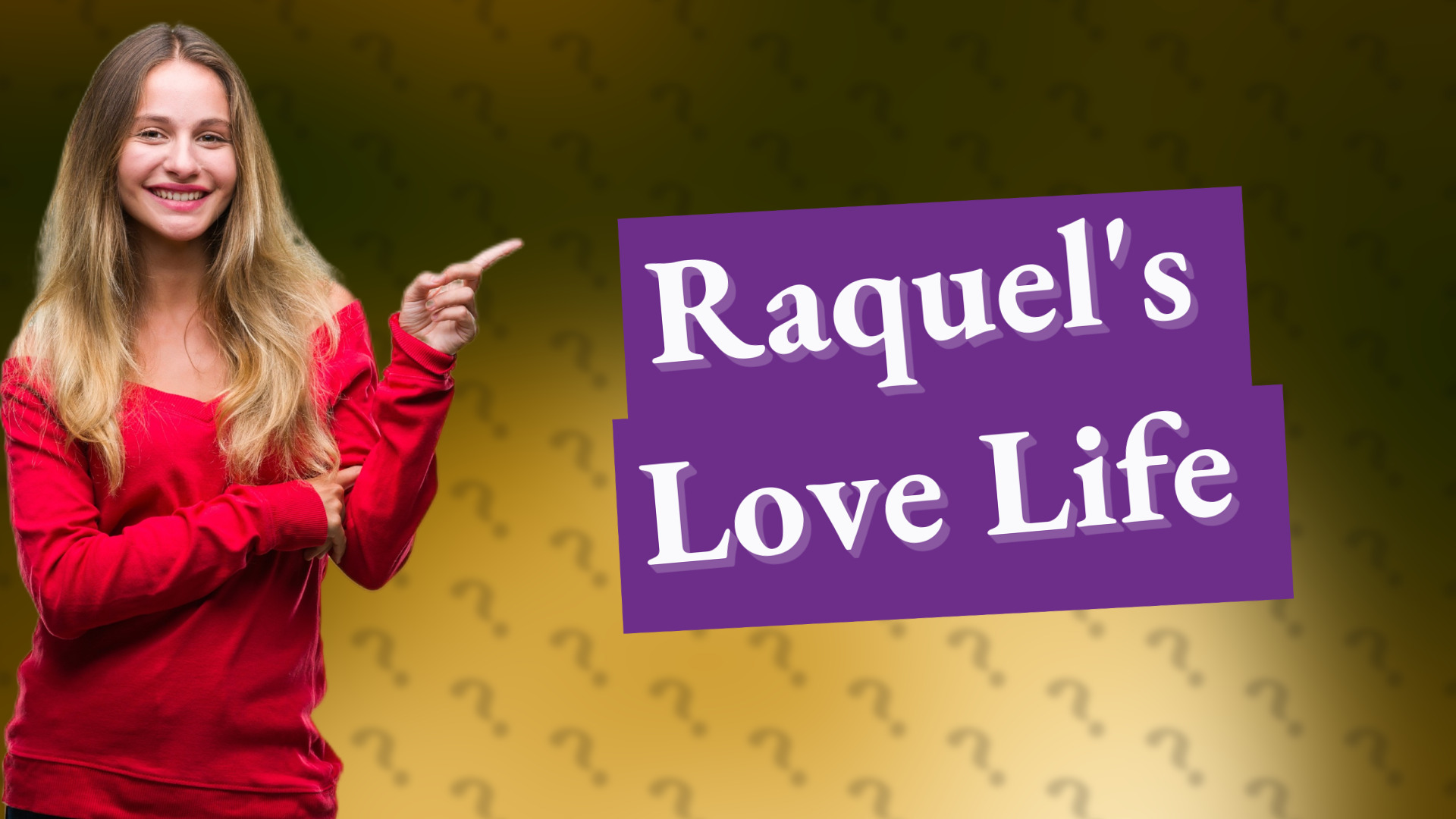 Raquel's Love Life