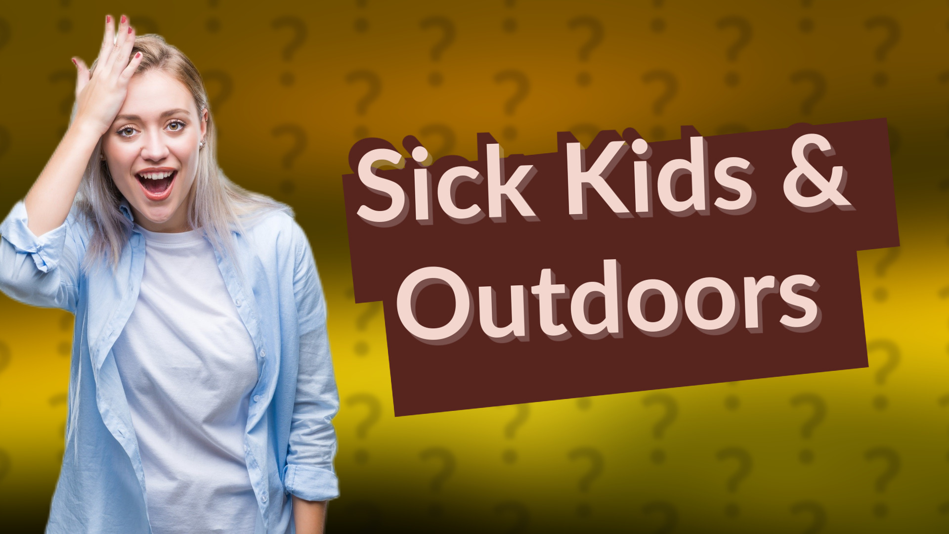 Sick Kids & Outdoors