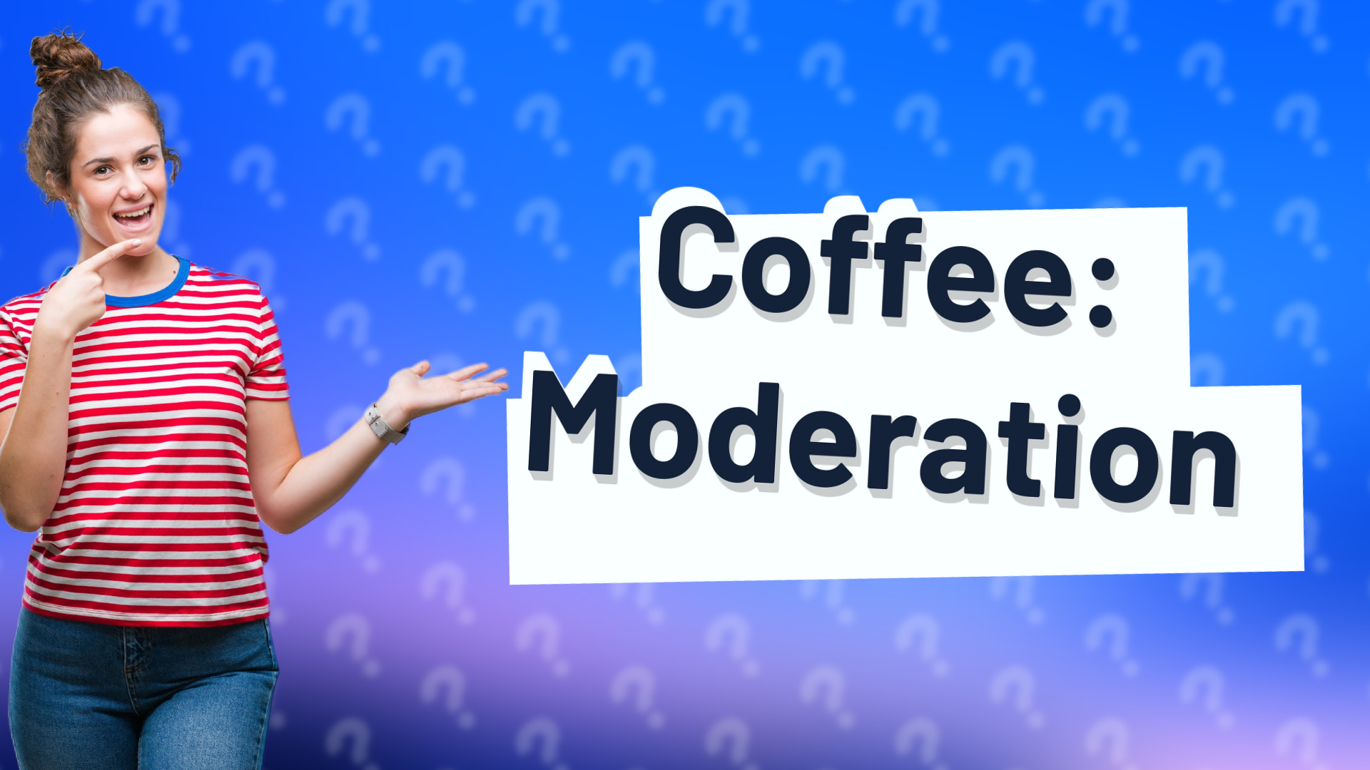 Coffee: Moderation