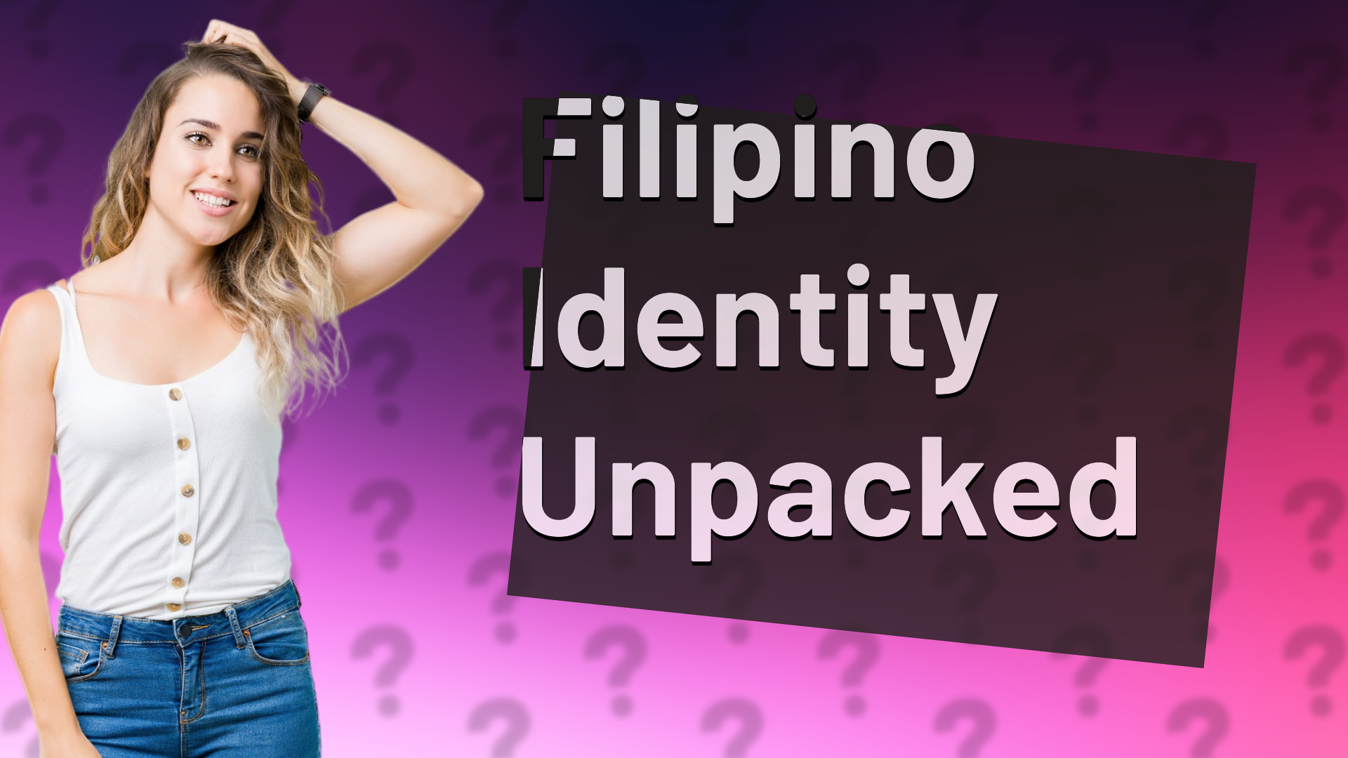 Filipino Identity Unpacked
