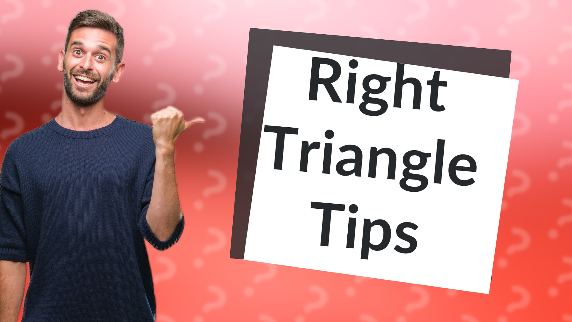 Right Triangle Tips