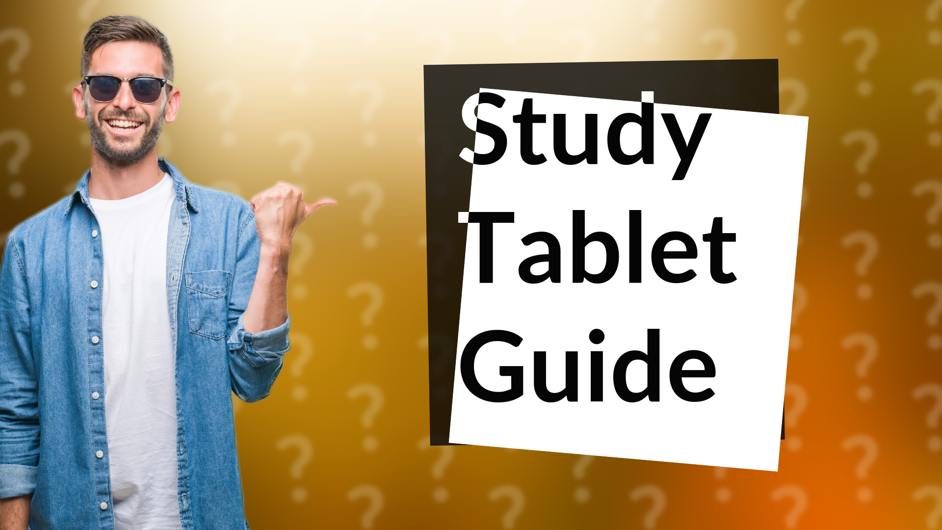 Study Tablet Guide