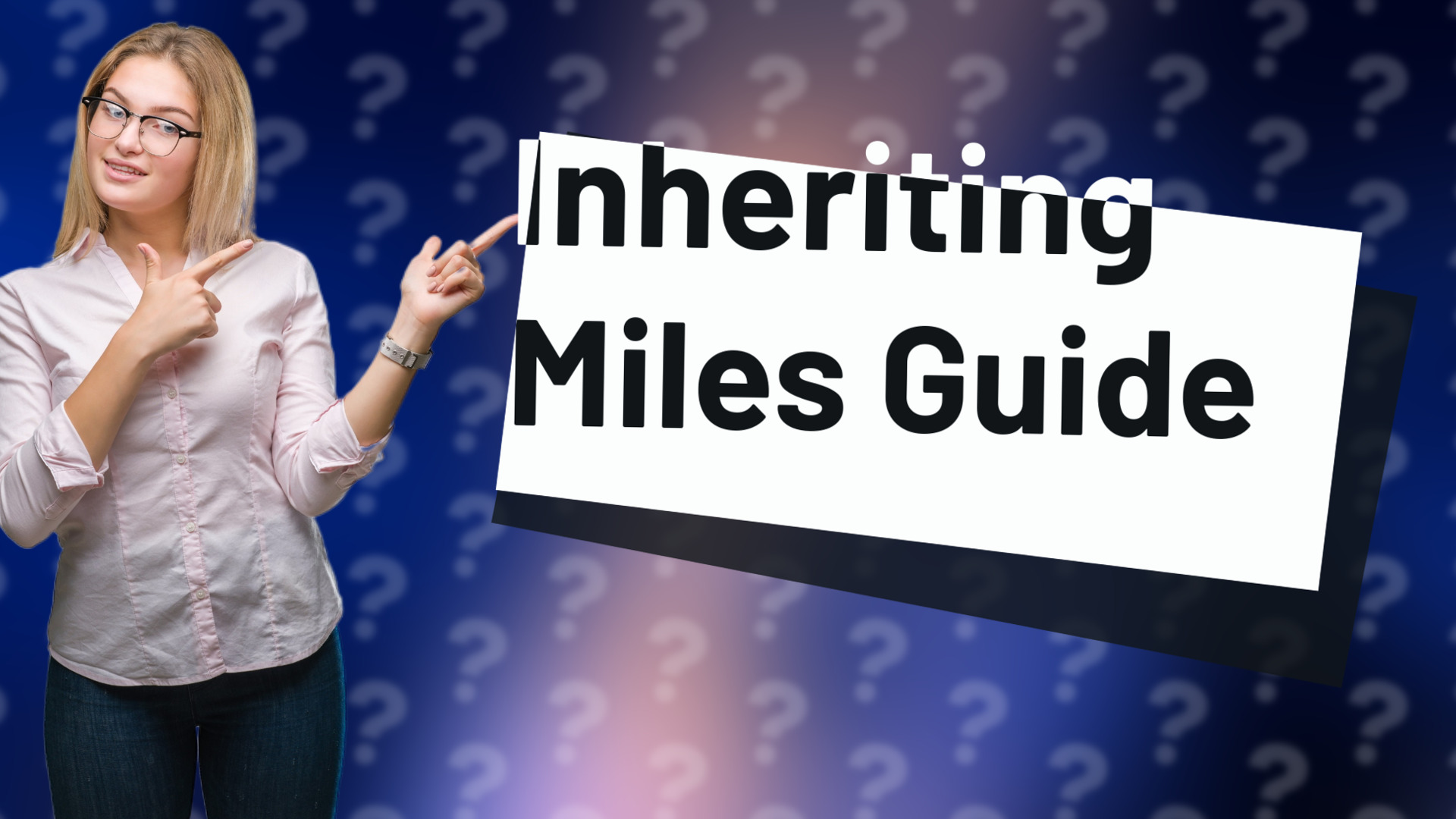 Inheriting Miles Guide