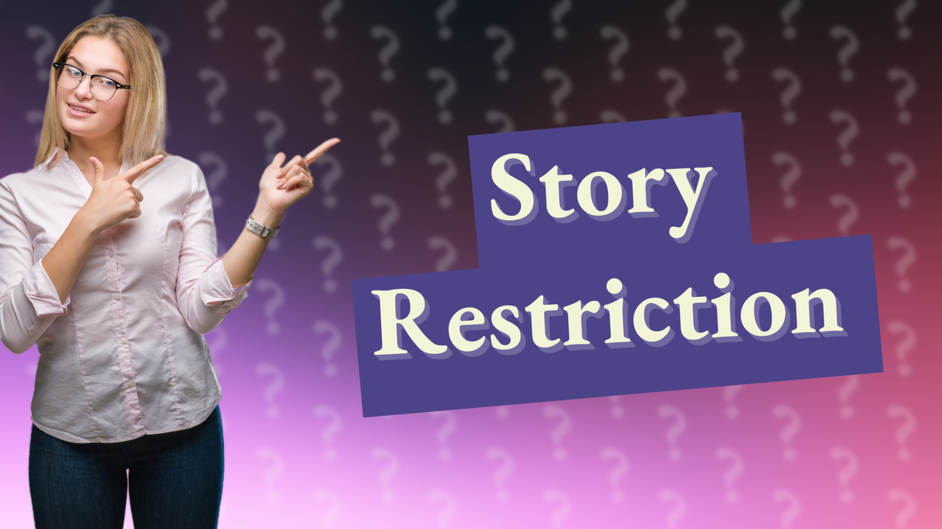 Story Restriction