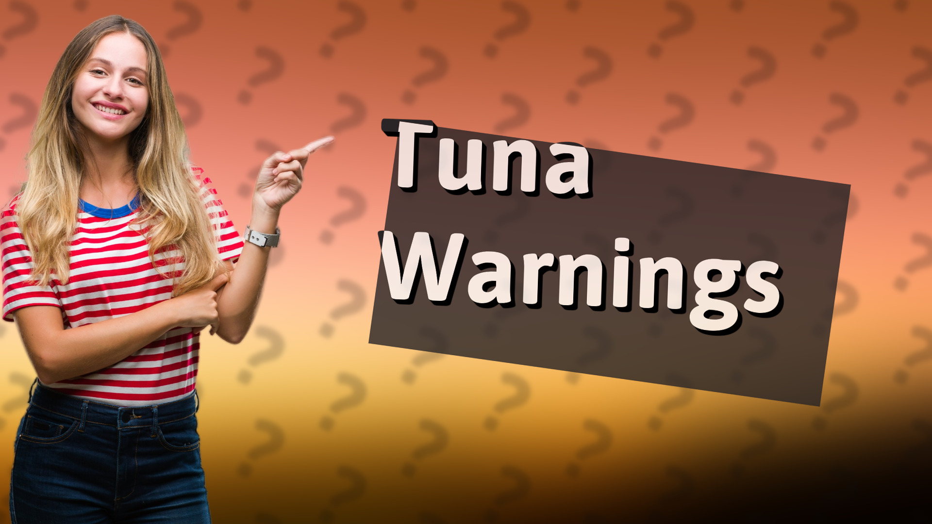 Tuna Warnings