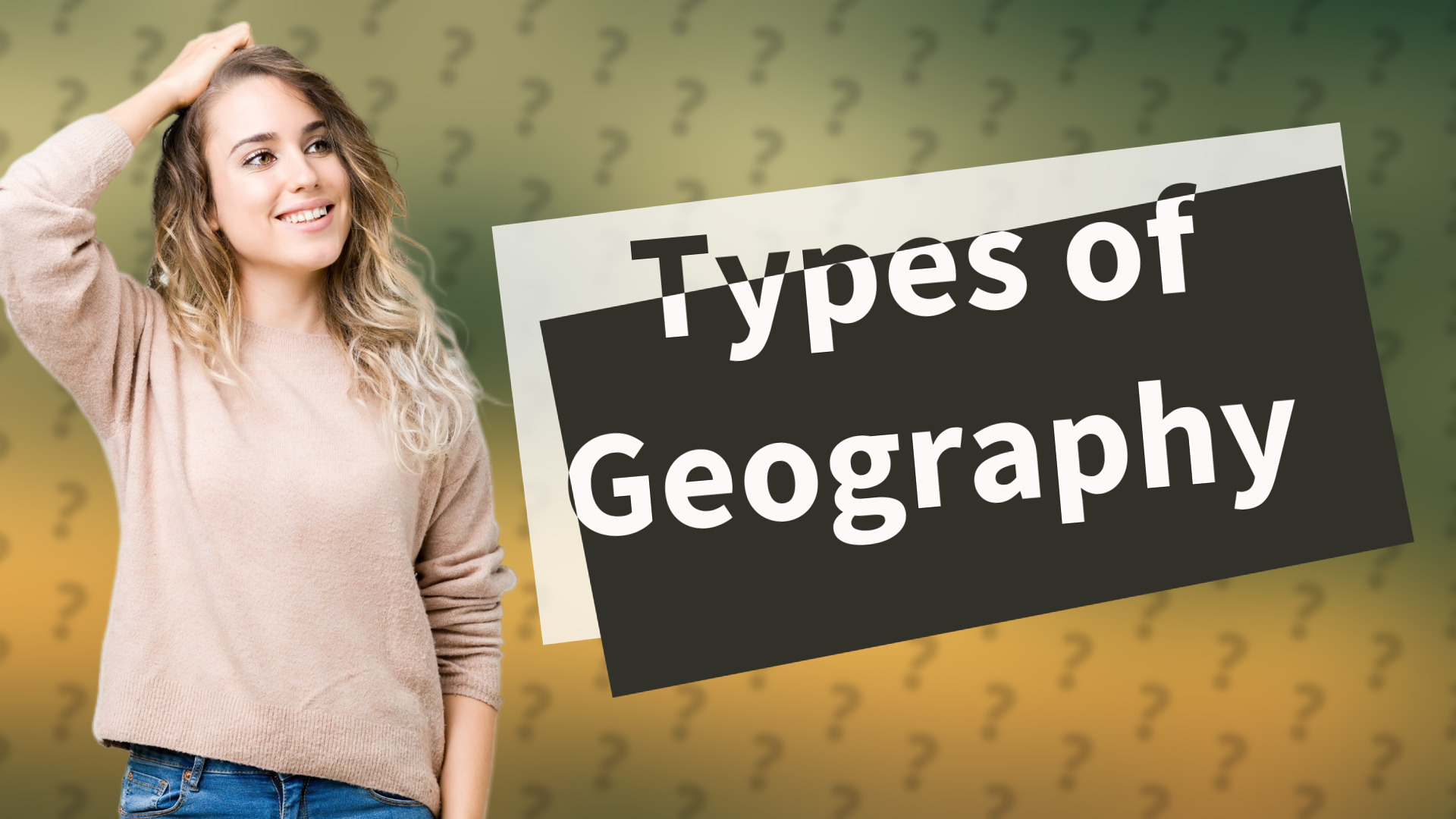 Types of Geography