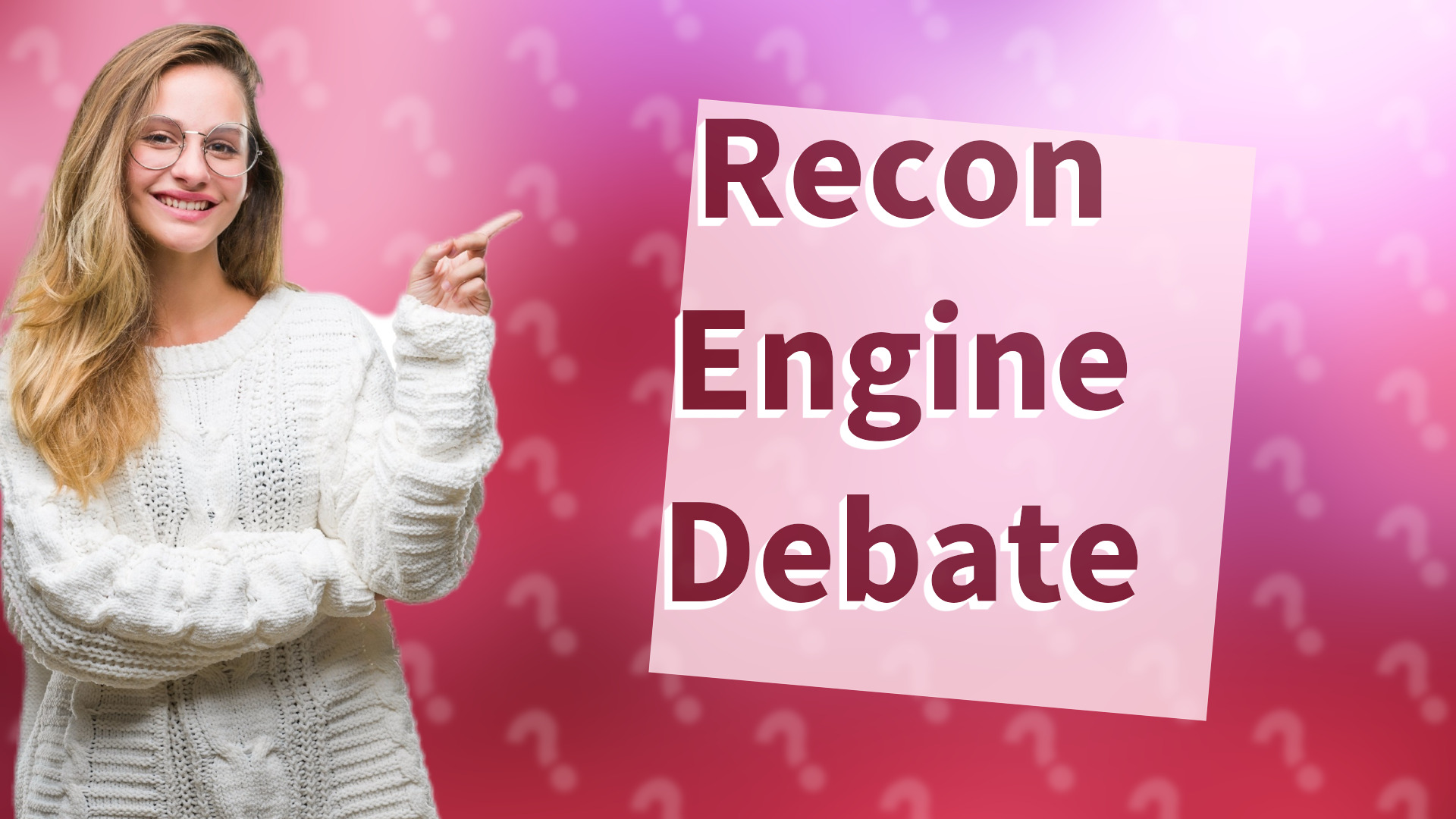 Recon Engine Debate