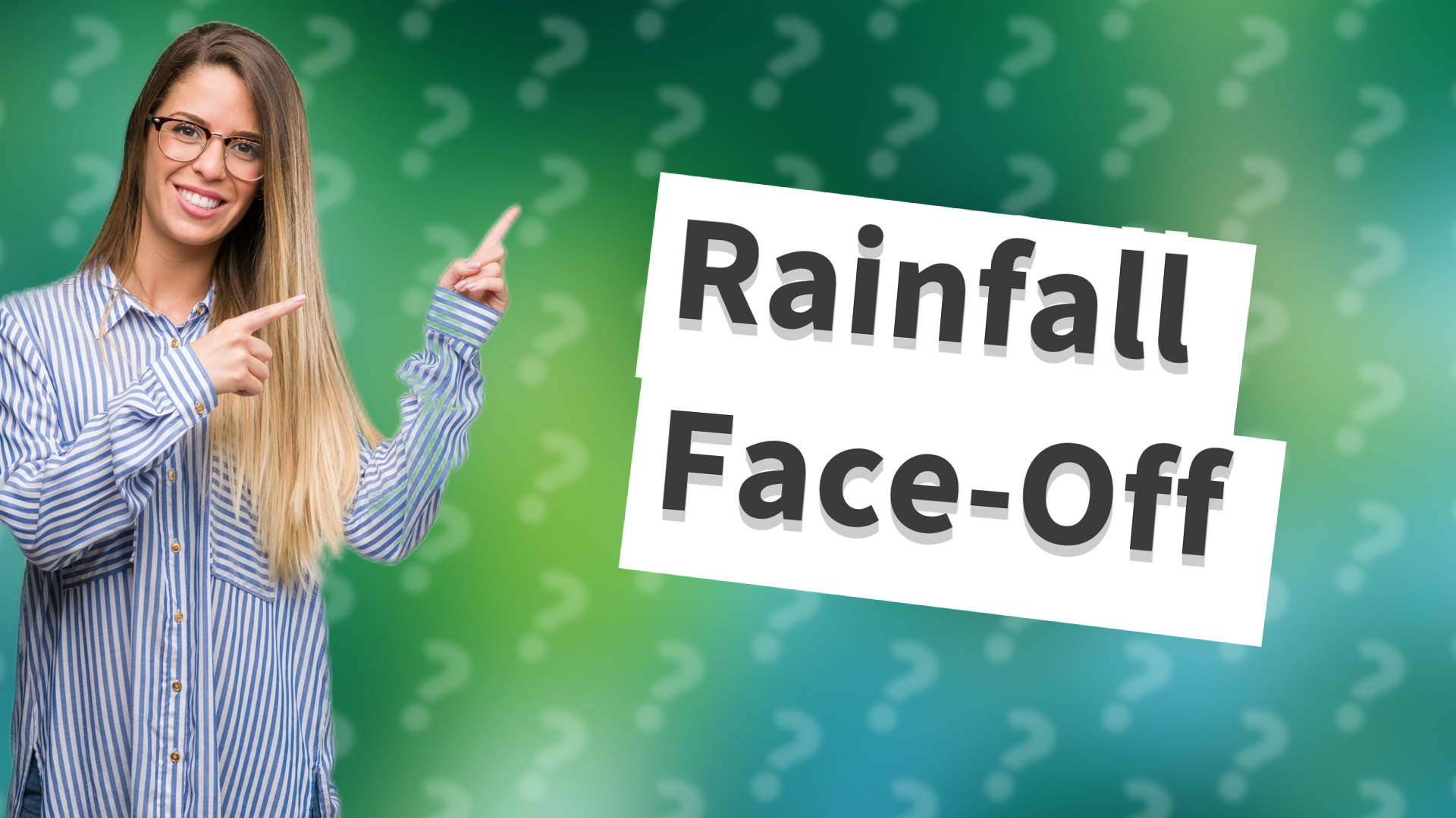 Rainfall Face-Off
