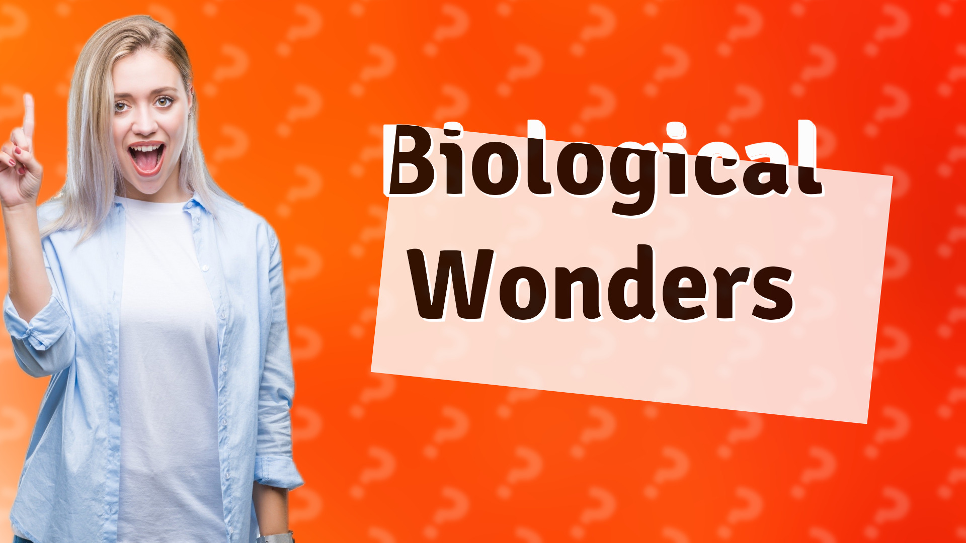 Biological Wonders