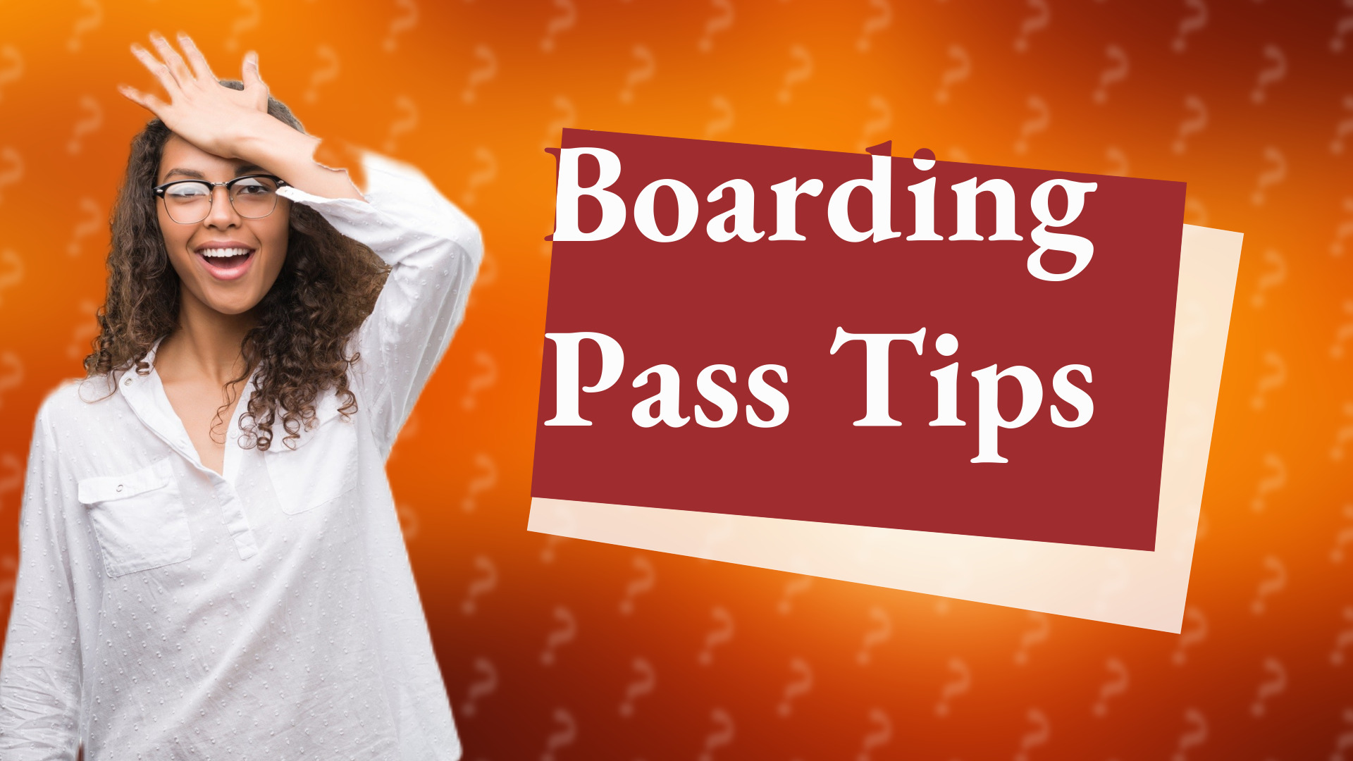 Boarding Pass Tips