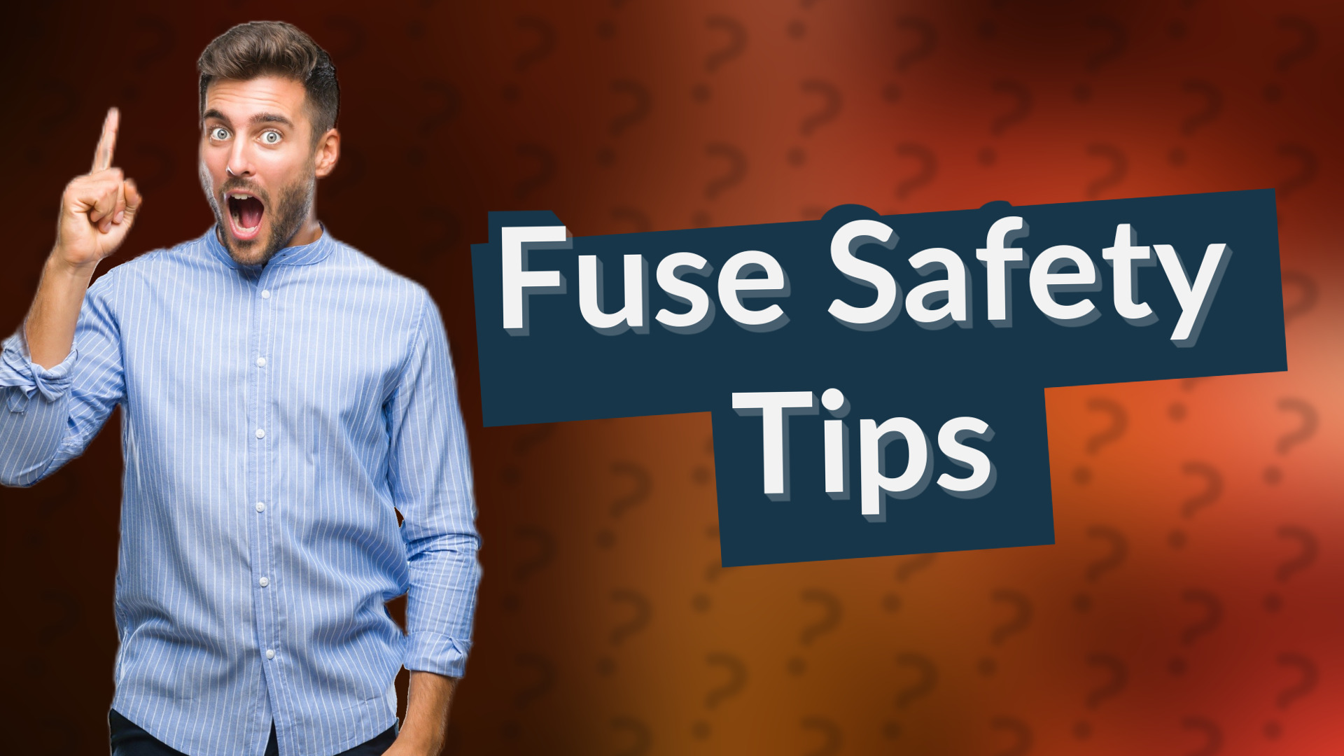 Fuse Safety Tips