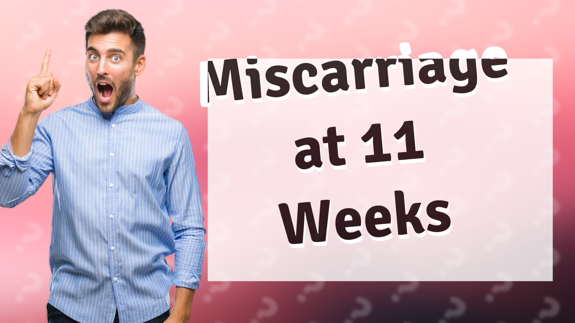 Miscarriage at 11 Weeks